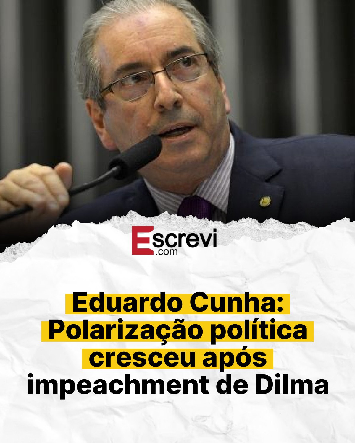 Eduardo Cunha: Polarização política cresceu após impeachment de Dilma card branco