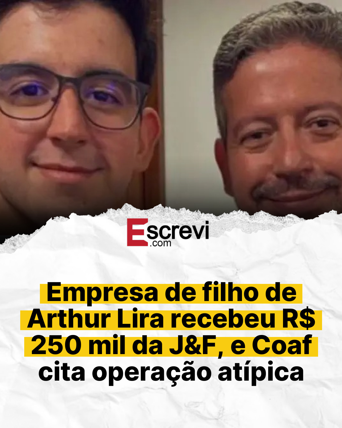 Empresa de filho de Arthur Lira recebeu R$ 250 mil da J&F, e Coaf cita operação atípica card branco