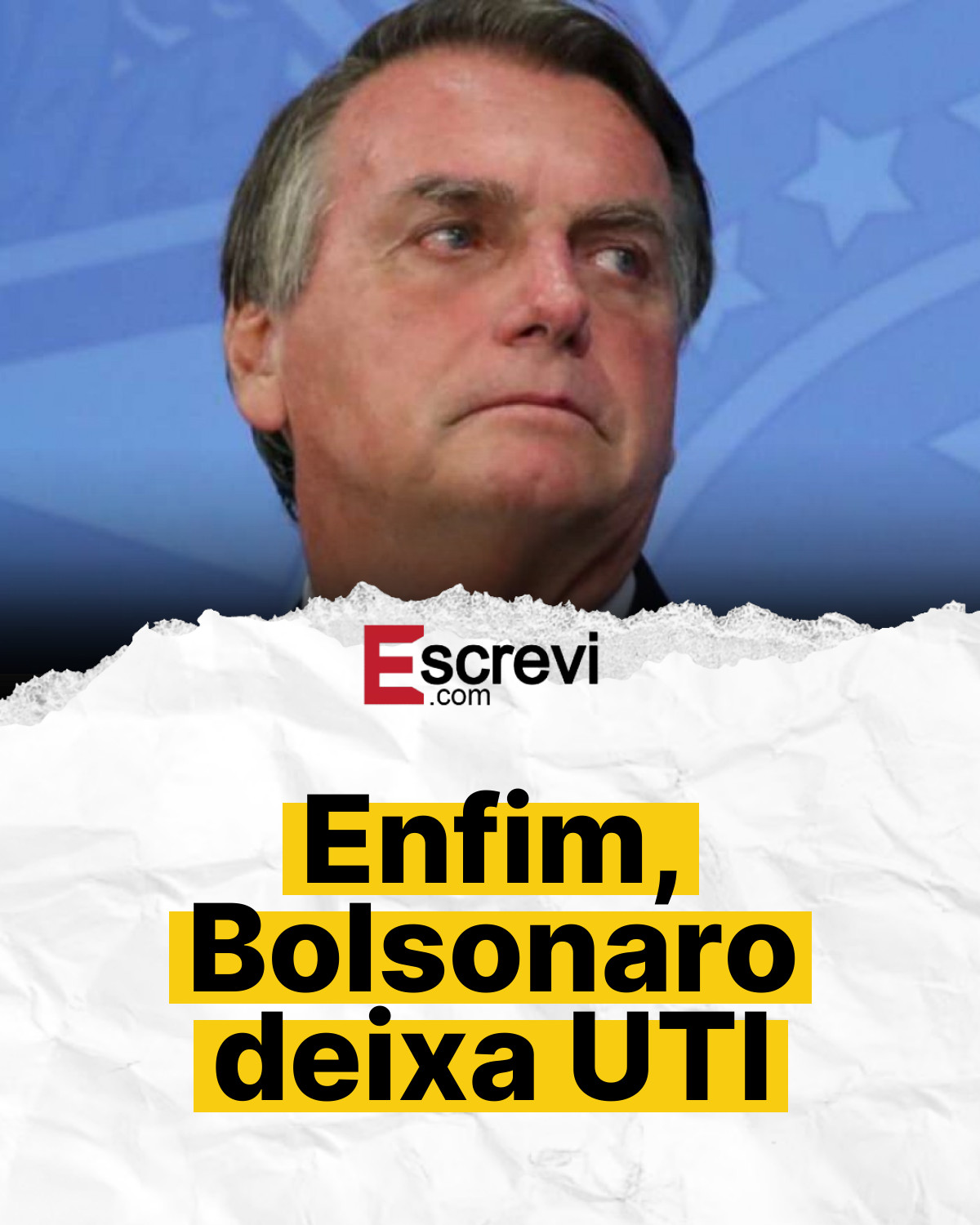 Enfim, Bolsonaro deixa UTI card branco
