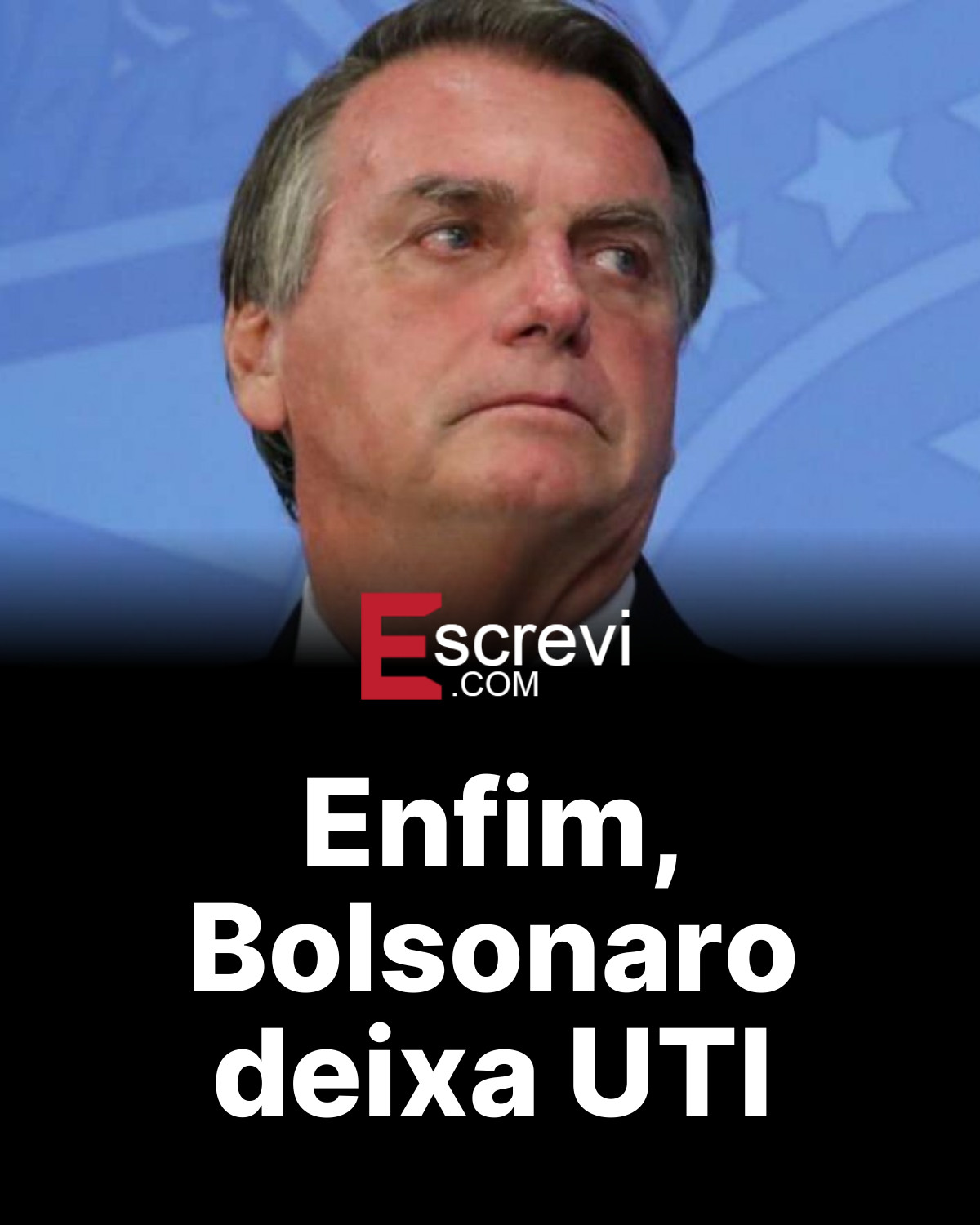 Enfim, Bolsonaro deixa UTI card preto