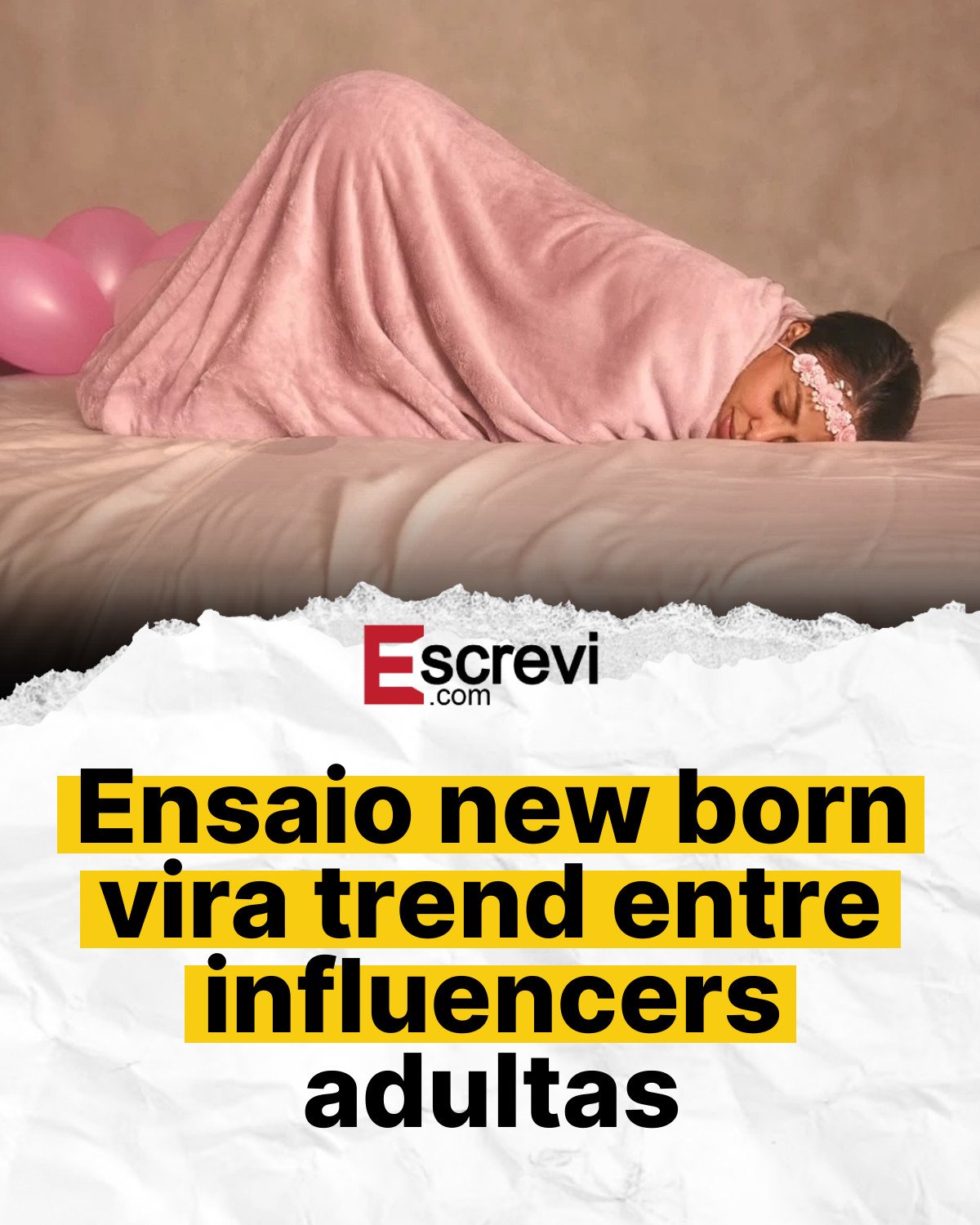 Ensaio new born vira trend entre influencers adultas card branco