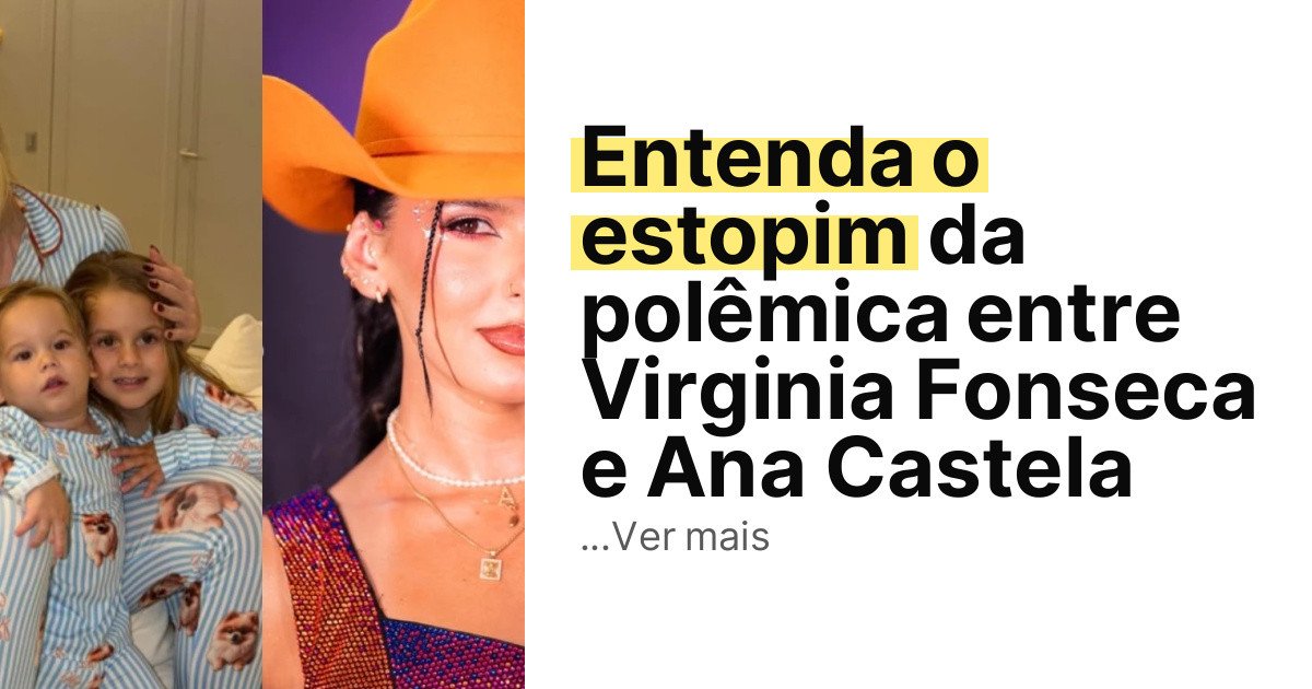 Entenda o estopim da polêmica entre Virginia Fonseca e Ana Castela imagem principal