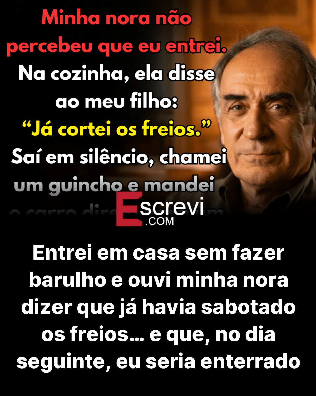 Entrei em casa sem fazer barulho e ouvi minha nora dizer que já havia sabotado os freios… e que, no dia seguinte, eu seria enterrado card preto