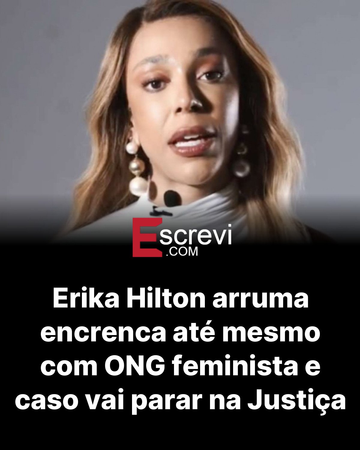 Erika Hilton arruma encrenca até mesmo com ONG feminista e caso vai parar na Justiça card preto