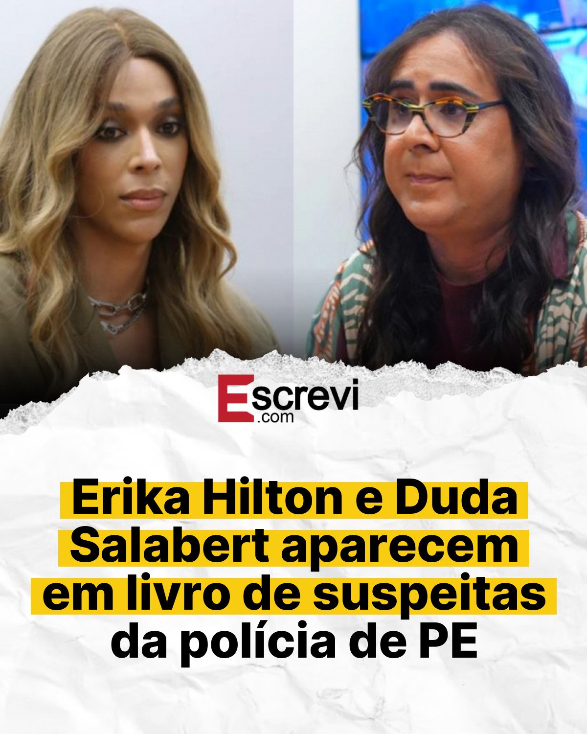 Erika Hilton e Duda Salabert aparecem em livro de suspeitas da polícia de PE card branco