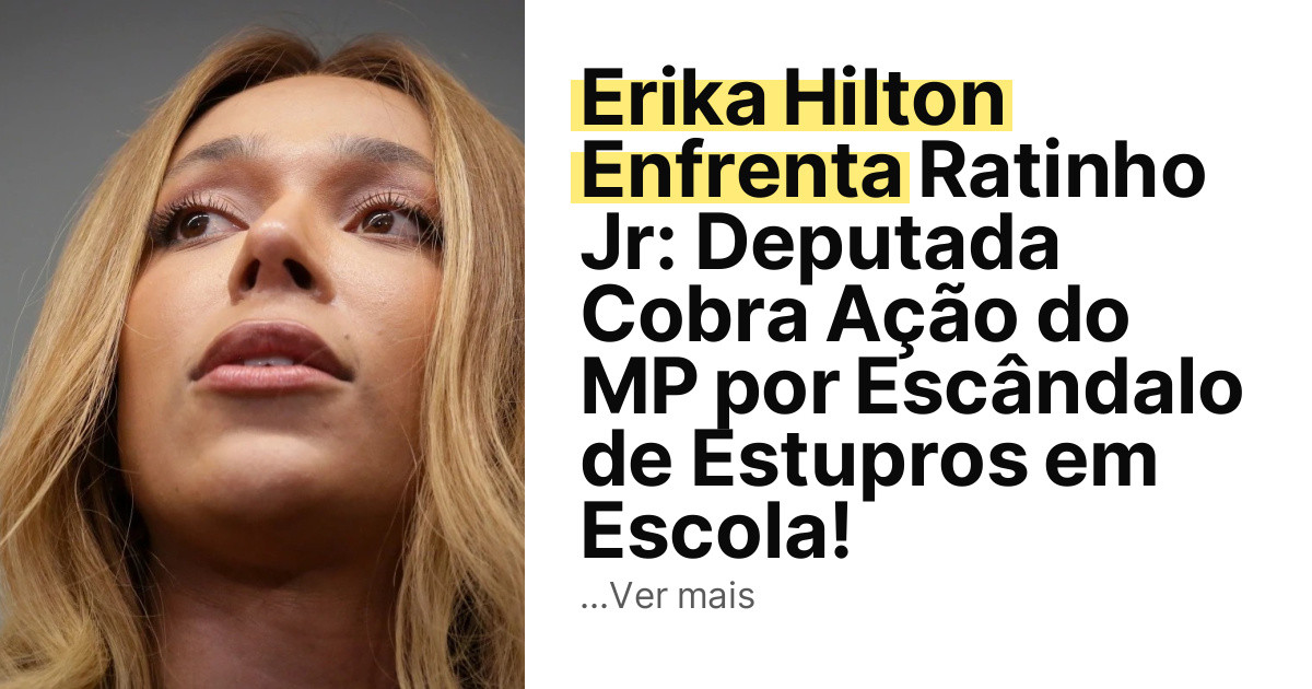 Erika Hilton Enfrenta Ratinho Jr: Deputada Cobra Ação do MP por Escândalo de Estupros em Escola! imagem principal