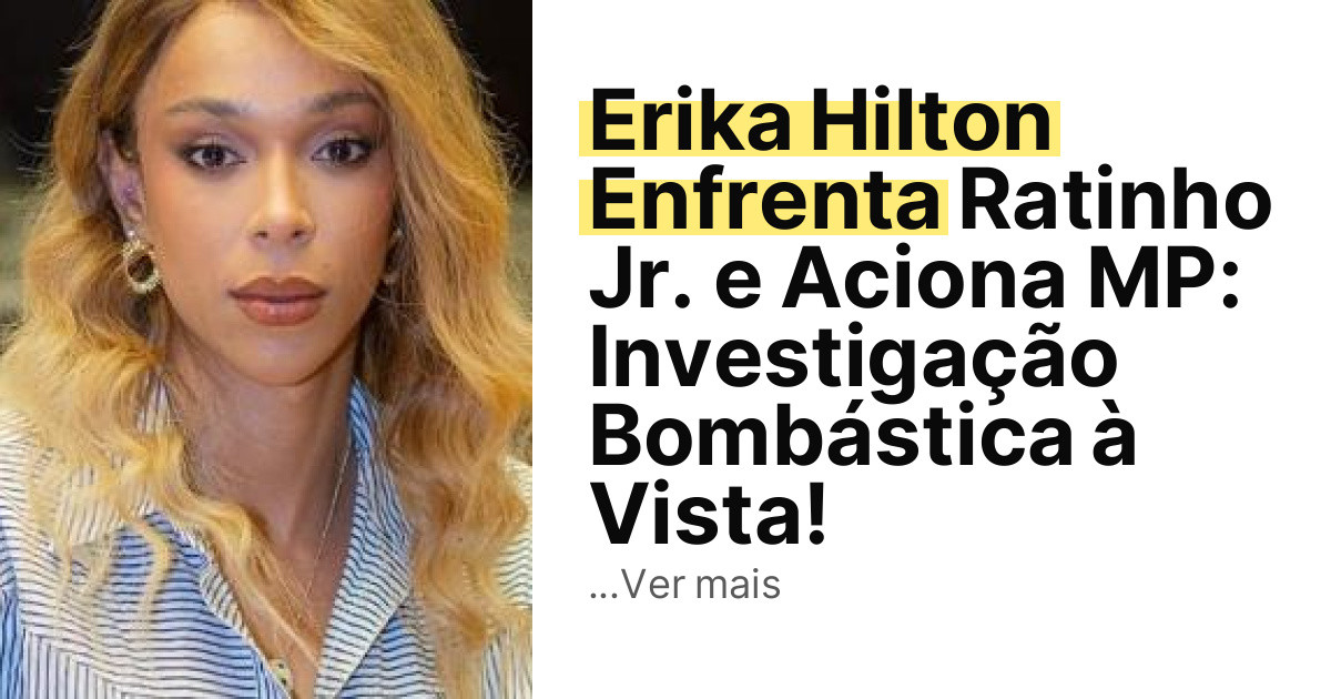 Erika Hilton Enfrenta Ratinho Jr. e Aciona MP: Investigação Bombástica à Vista! imagem principal