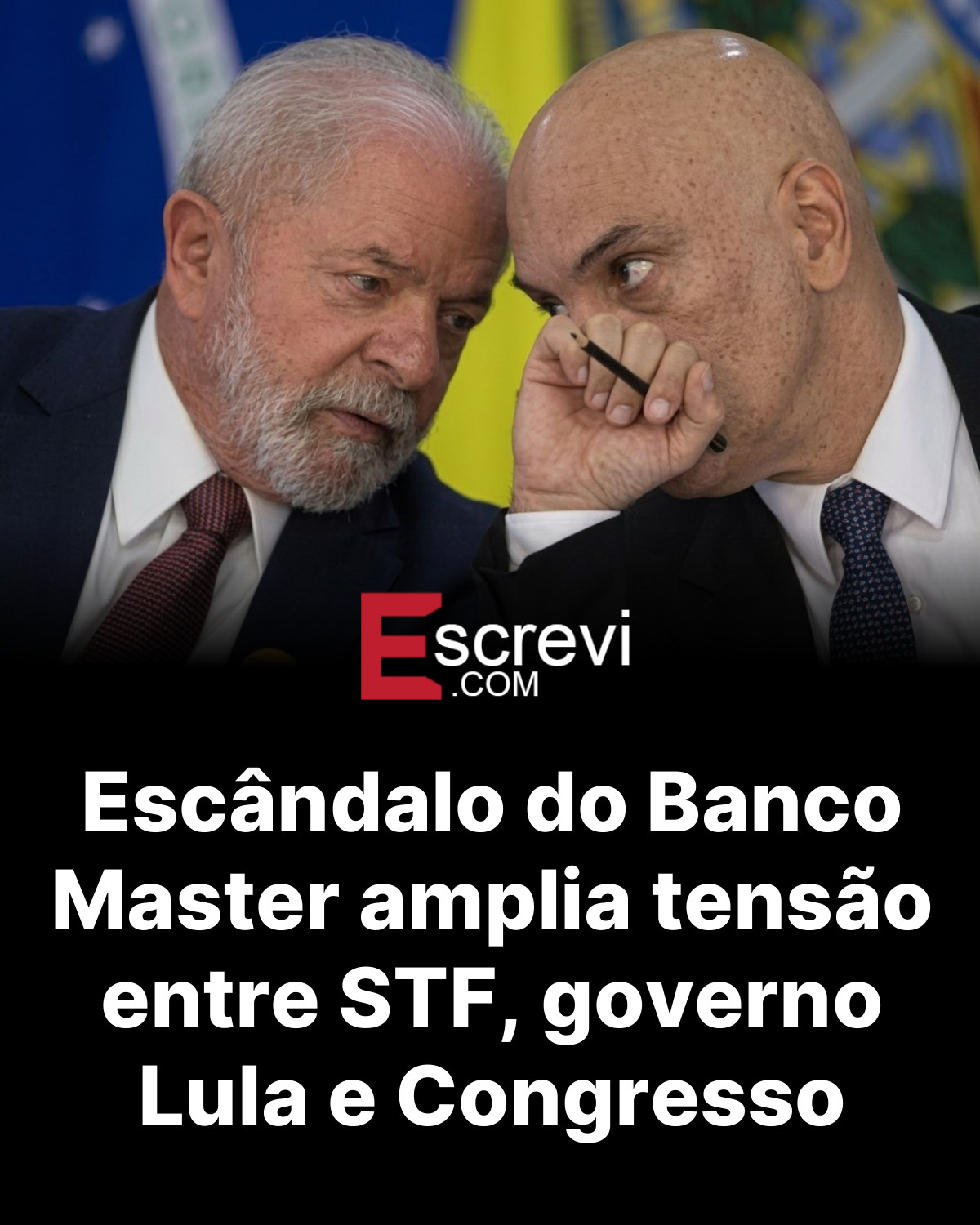 Escândalo do Banco Master amplia tensão entre STF, governo Lula e Congresso card preto