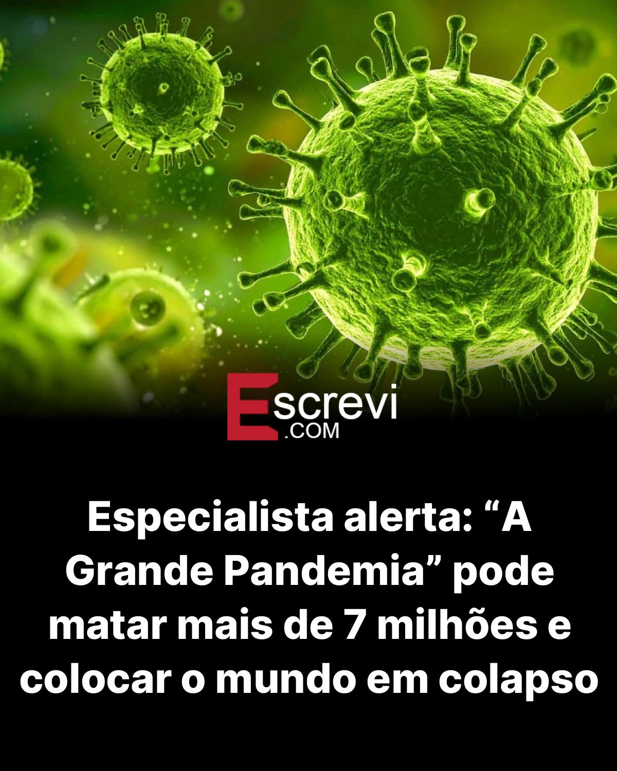 Especialista alerta: “A Grande Pandemia” pode matar mais de 7 milhões e colocar o mundo em colapso card preto