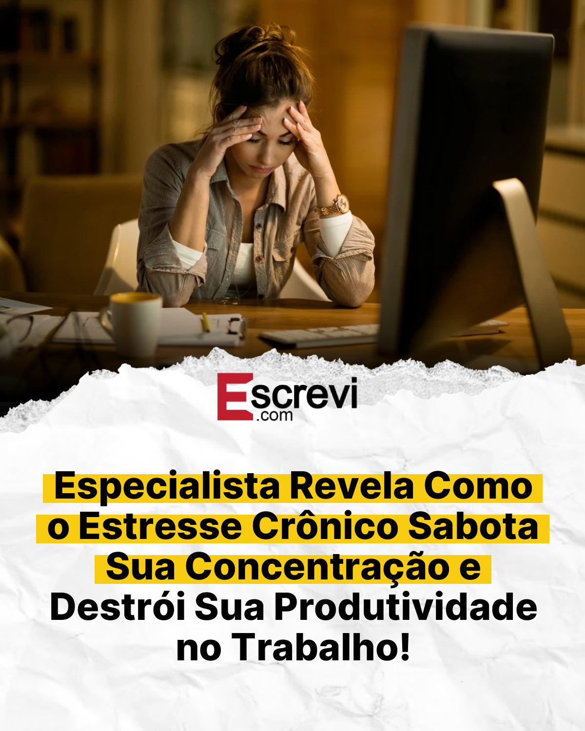 Especialista Revela Como o Estresse Crônico Sabota Sua Concentração e Destrói Sua Produtividade no Trabalho! card branco