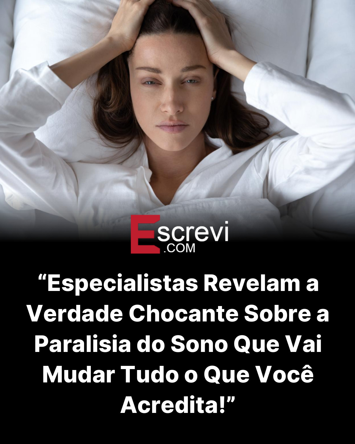 “Especialistas Revelam a Verdade Chocante Sobre a Paralisia do Sono Que Vai Mudar Tudo o Que Você Acredita!” card preto