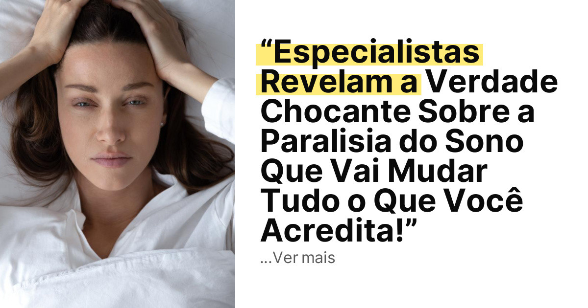 “Especialistas Revelam a Verdade Chocante Sobre a Paralisia do Sono Que Vai Mudar Tudo o Que Você Acredita!” imagem principal