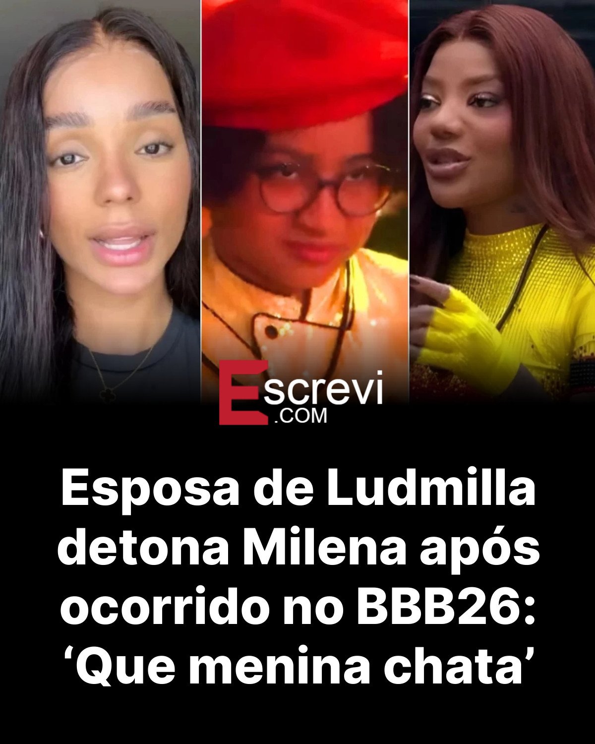 Esposa de Ludmilla detona Milena após ocorrido no BBB26: ‘Que menina chata’ card preto