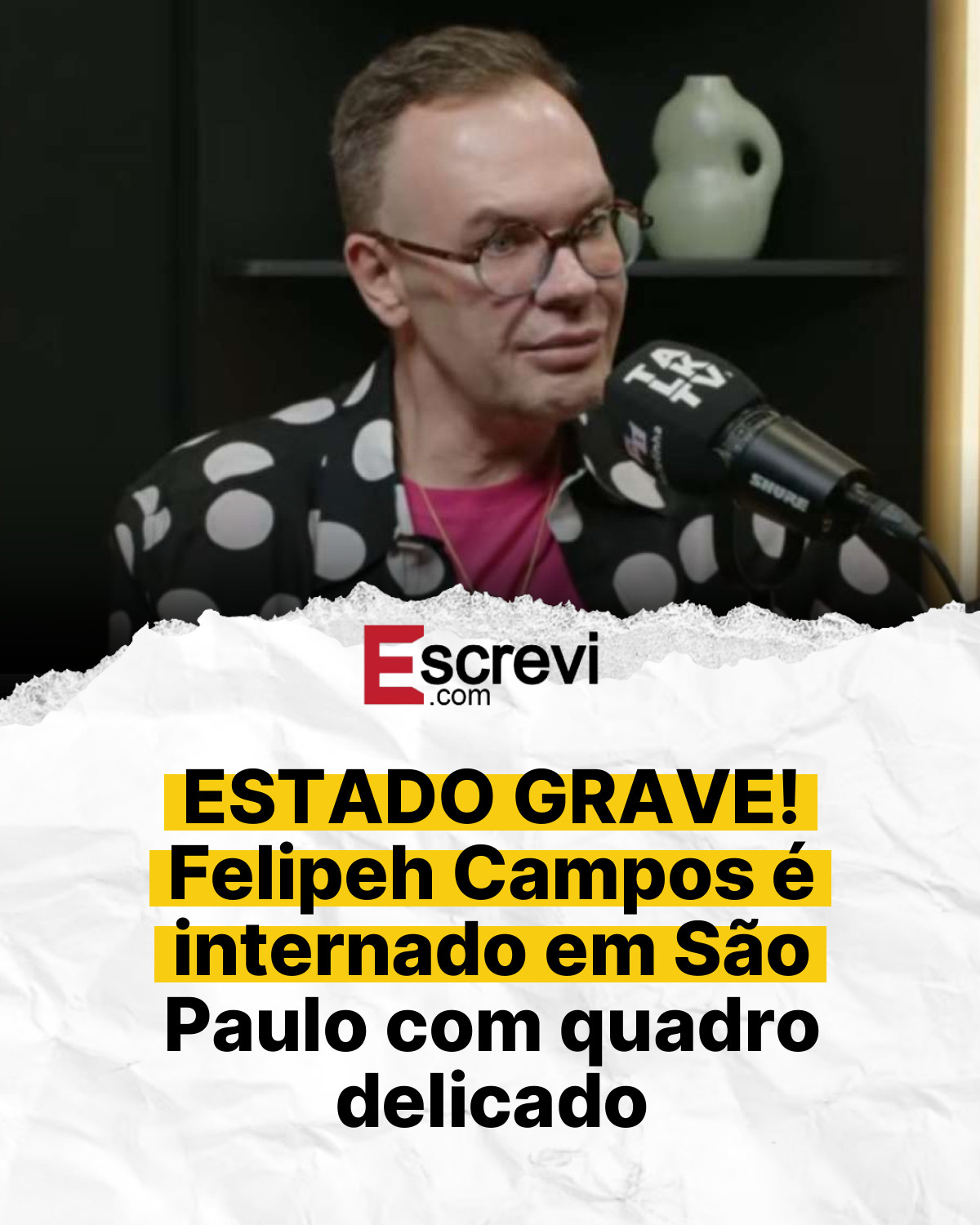 ESTADO GRAVE! Felipeh Campos é internado em São Paulo com quadro delicado card branco