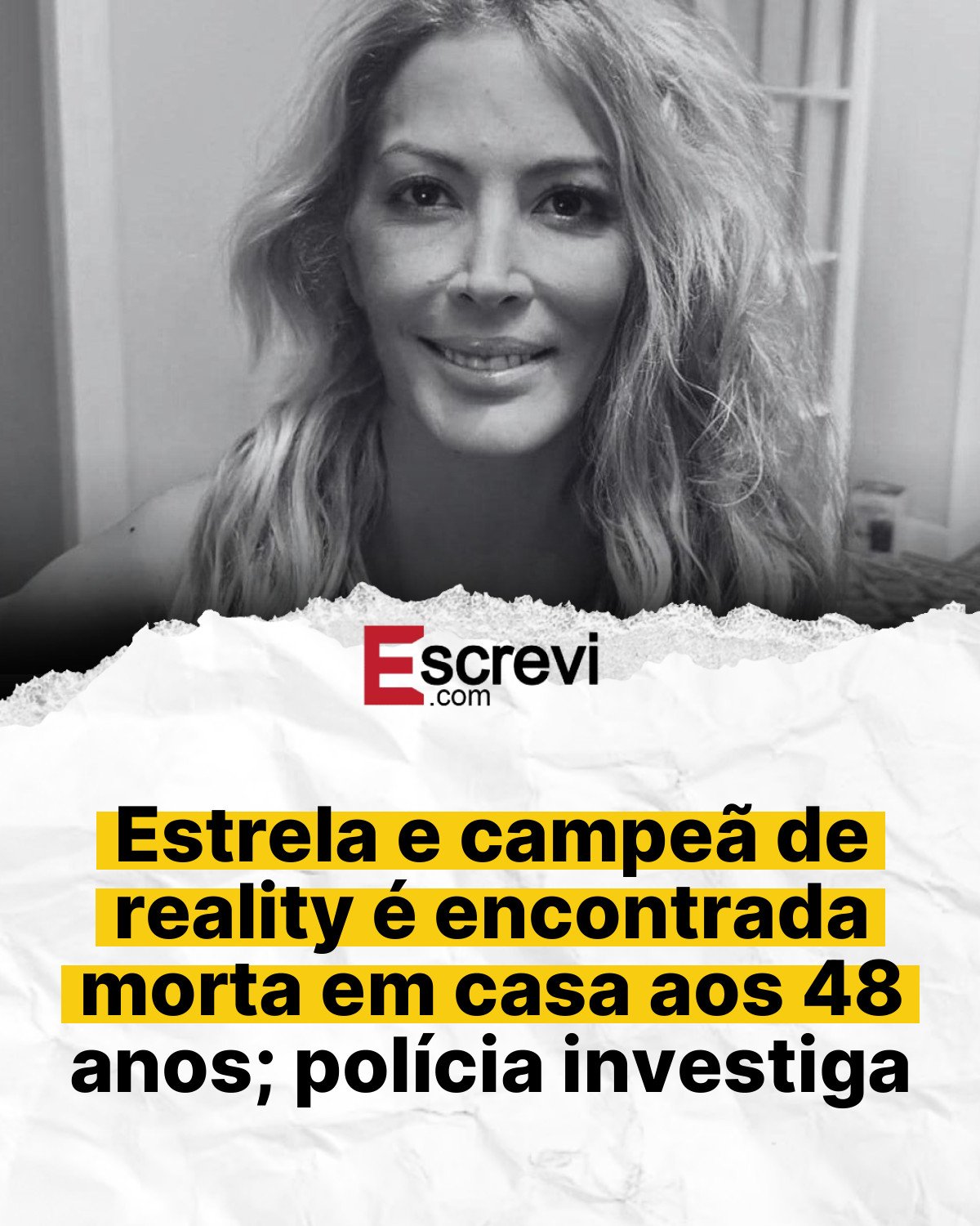 Estrela e campeã de reality é encontrada morta em casa aos 48 anos; polícia investiga card branco