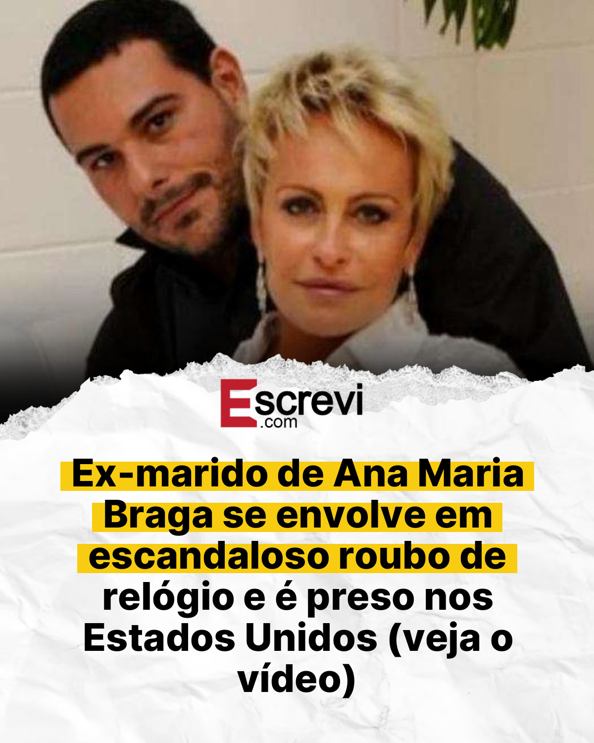Ex-marido de Ana Maria Braga se envolve em escandaloso roubo de relógio e é preso nos Estados Unidos (veja o vídeo) card branco