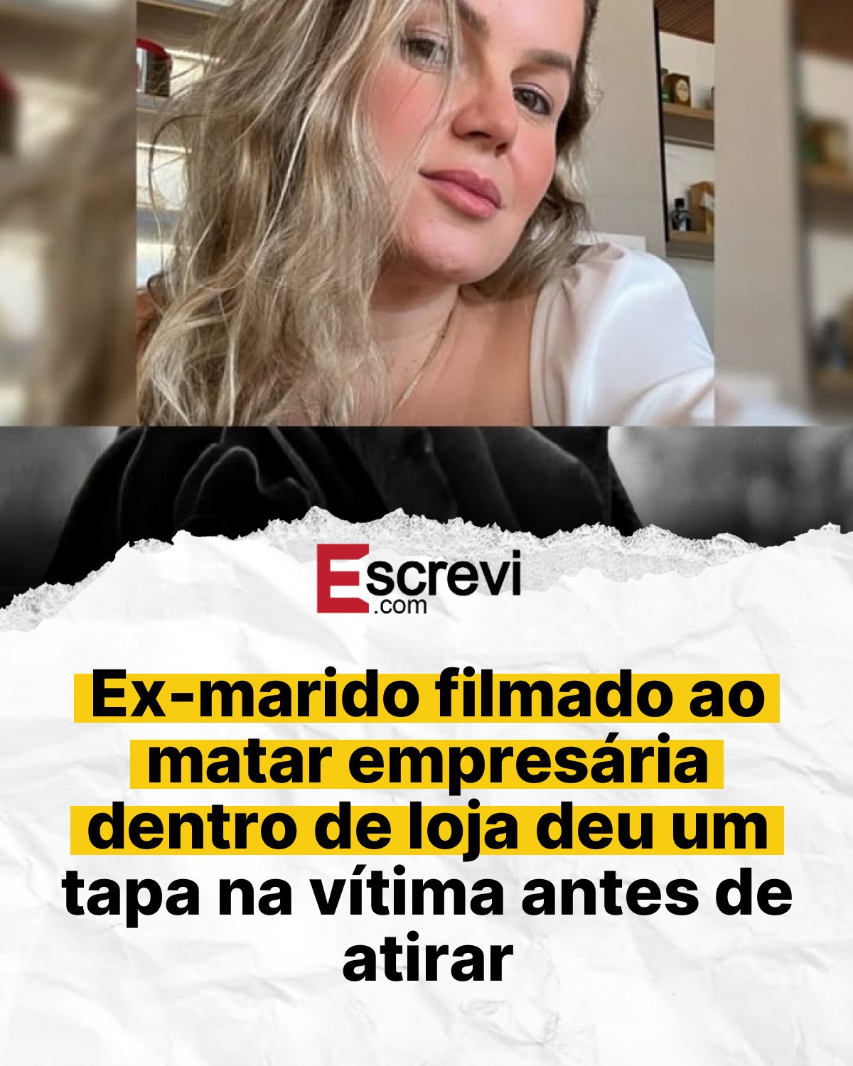 Ex-marido filmado ao matar empresária dentro de loja deu um tapa na vítima antes de atirar card branco
