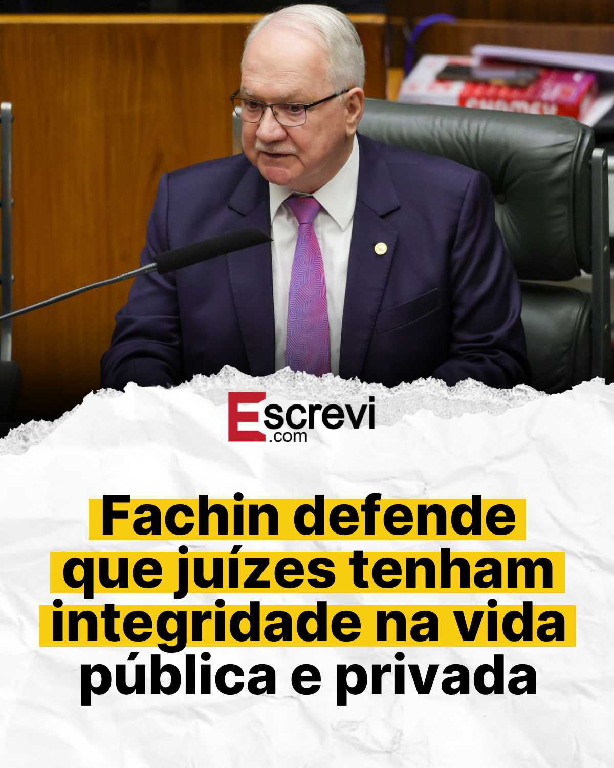 Fachin defende que juízes tenham integridade na vida pública e privada card branco