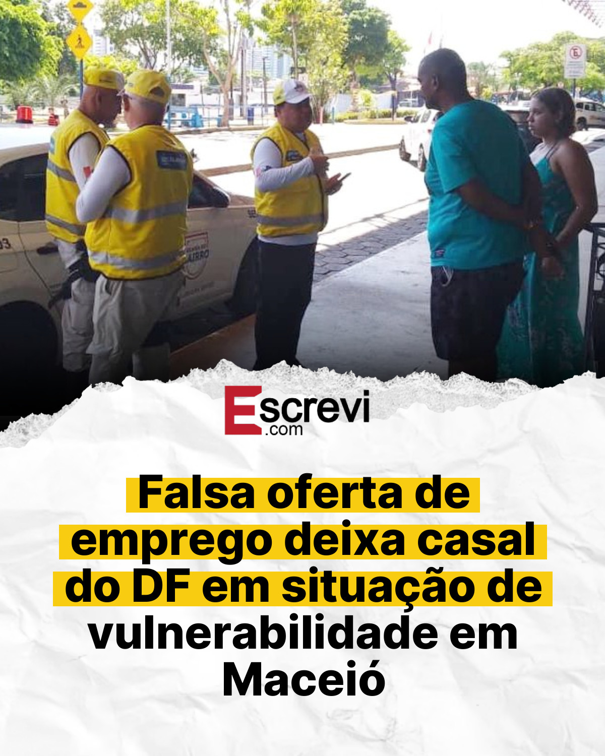 Falsa oferta de emprego deixa casal do DF em situação de vulnerabilidade em Maceió card branco