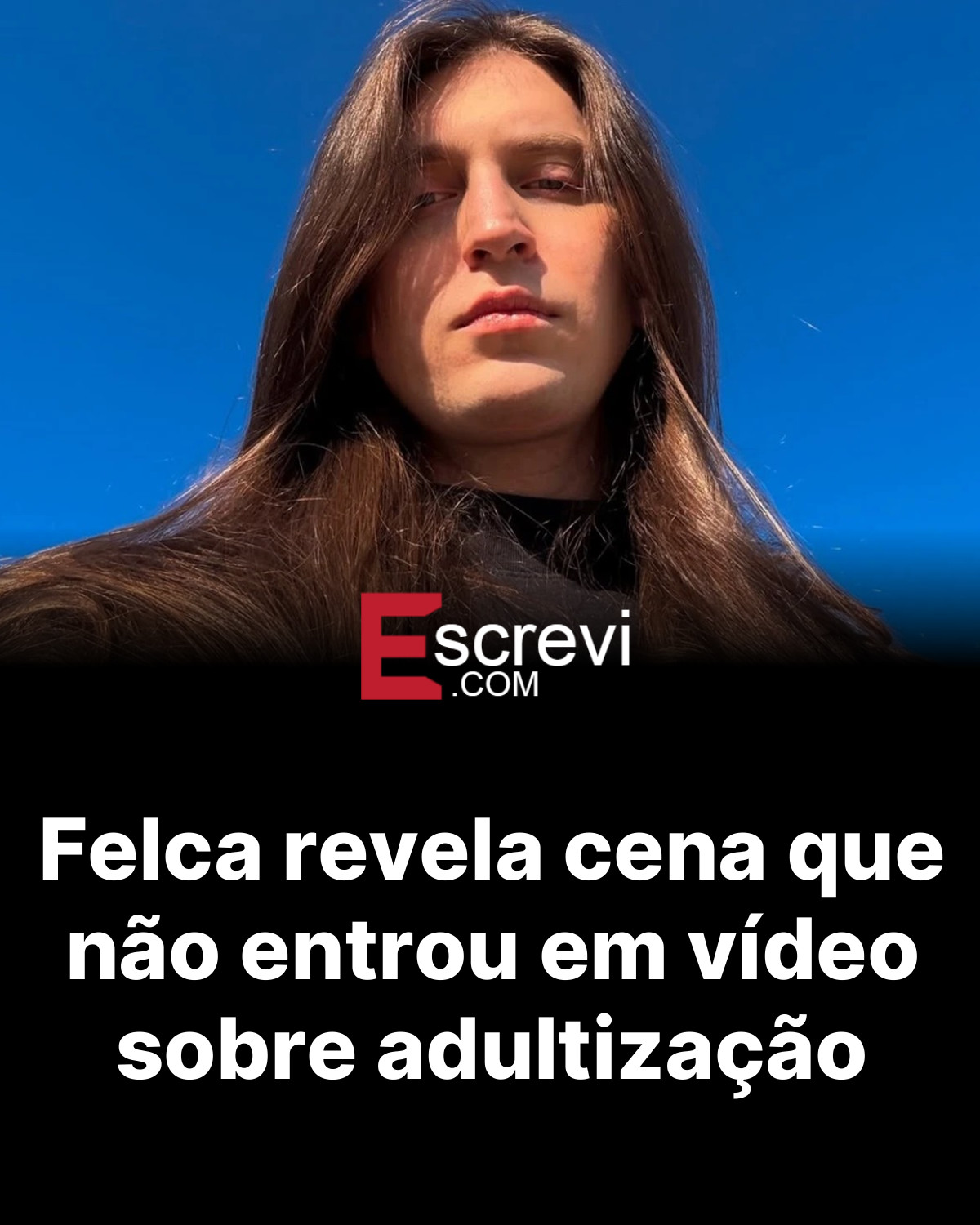 Felca revela cena que não entrou em vídeo sobre adultização card preto