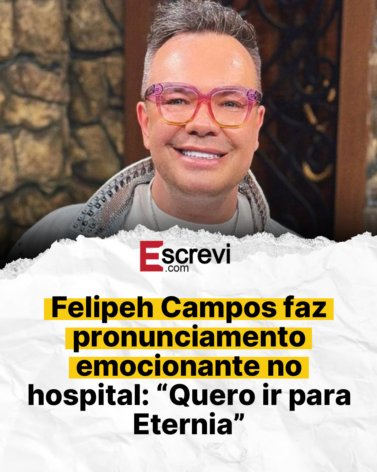 Felipeh Campos faz pronunciamento emocionante no hospital: “Quero ir para Eternia” card branco