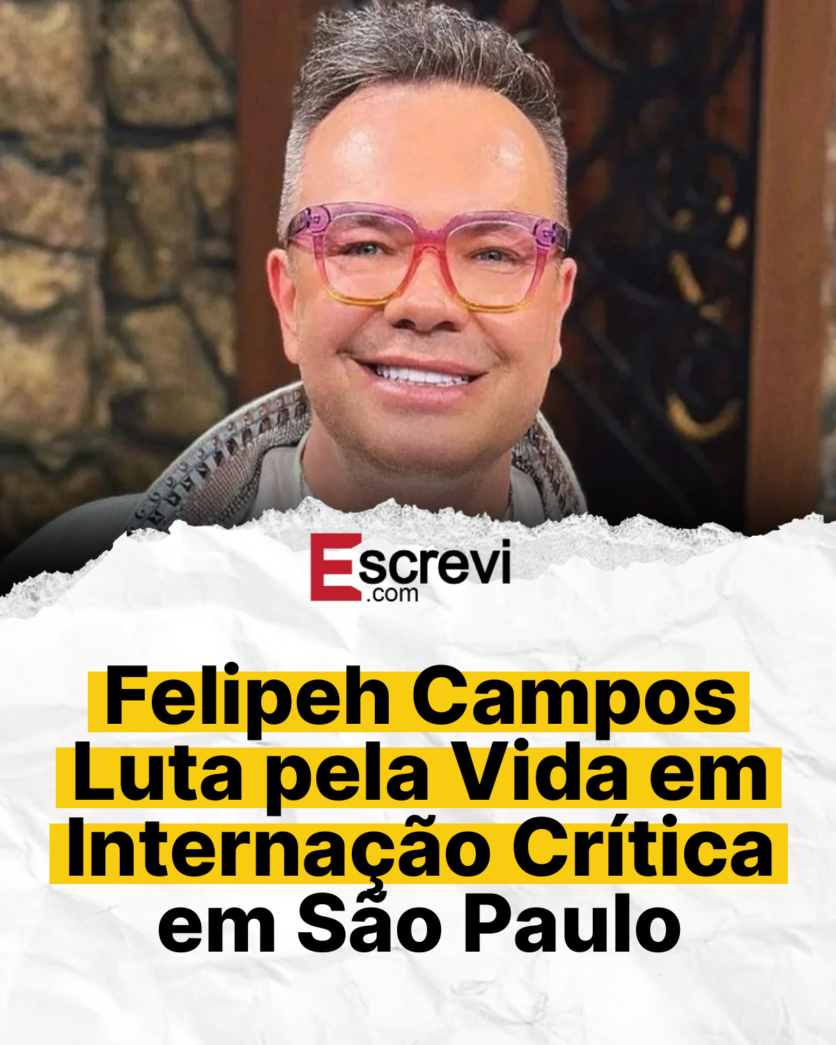 Felipeh Campos Luta pela Vida em Internação Crítica em São Paulo card branco