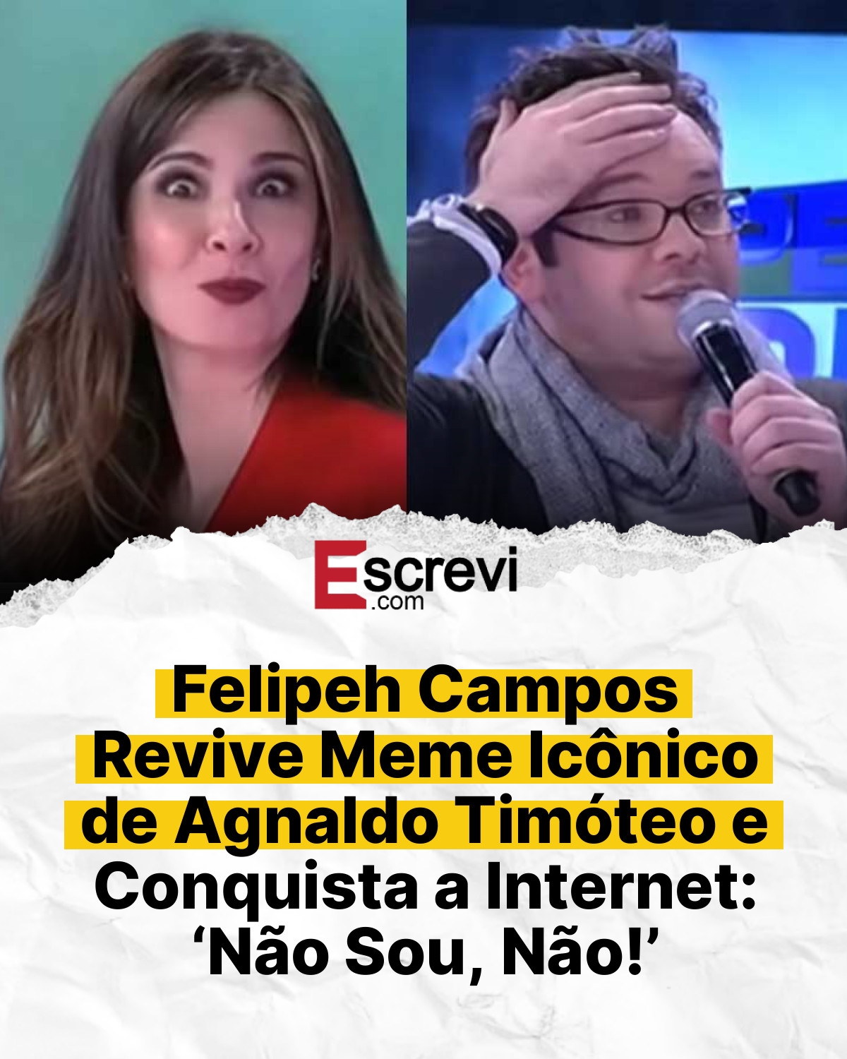 Felipeh Campos Revive Meme Icônico de Agnaldo Timóteo e Conquista a Internet: ‘Não Sou, Não!’ card branco