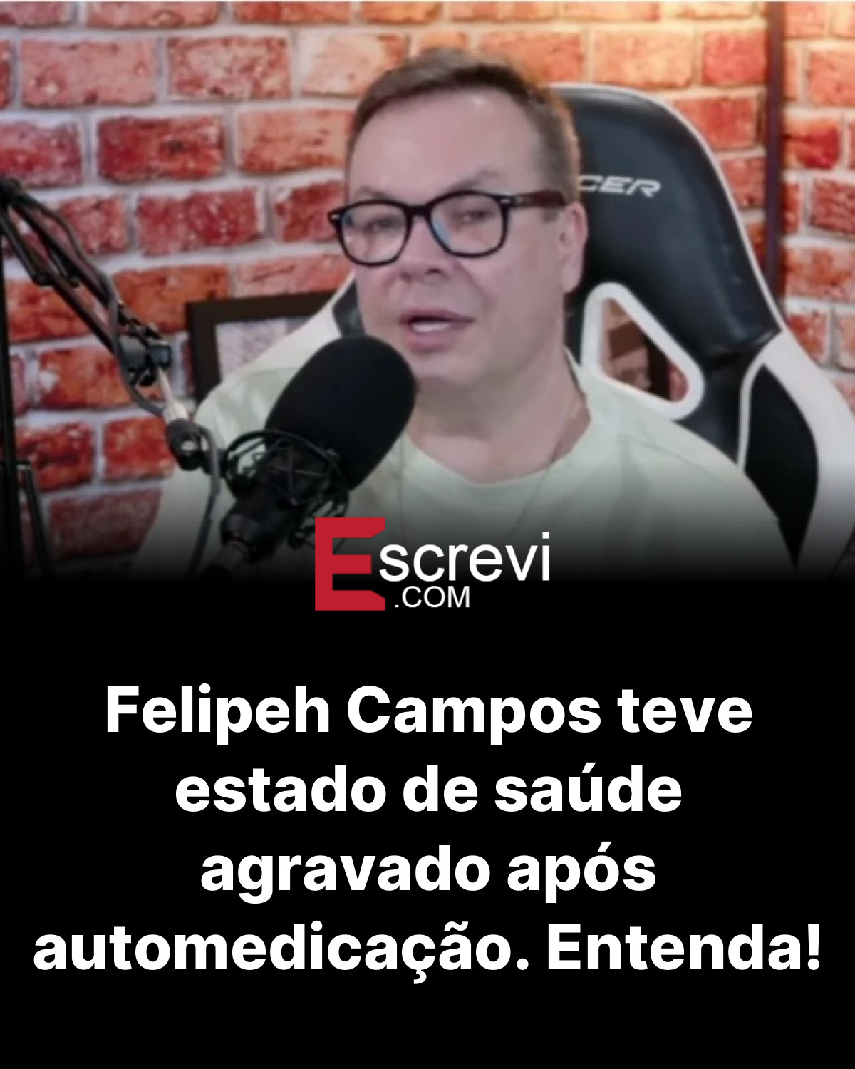 Felipeh Campos teve estado de saúde agravado após automedicação. Entenda! card preto