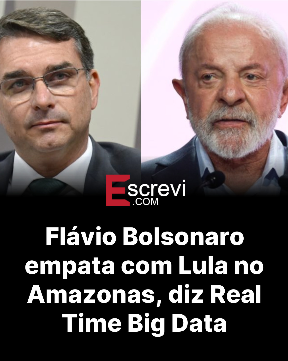 Flávio Bolsonaro empata com Lula no Amazonas, diz Real Time Big Data card preto