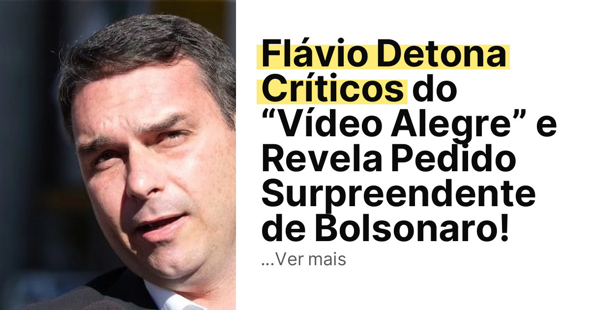 Flávio Detona Críticos do “Vídeo Alegre” e Revela Pedido Surpreendente de Bolsonaro! imagem principal