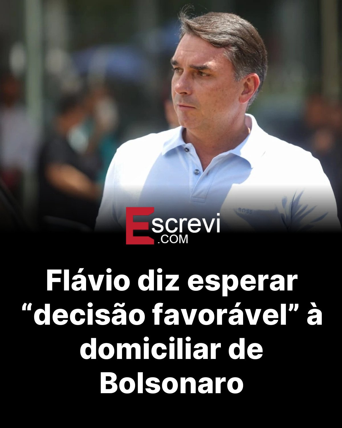 Flávio diz esperar “decisão favorável” à domiciliar de Bolsonaro card preto