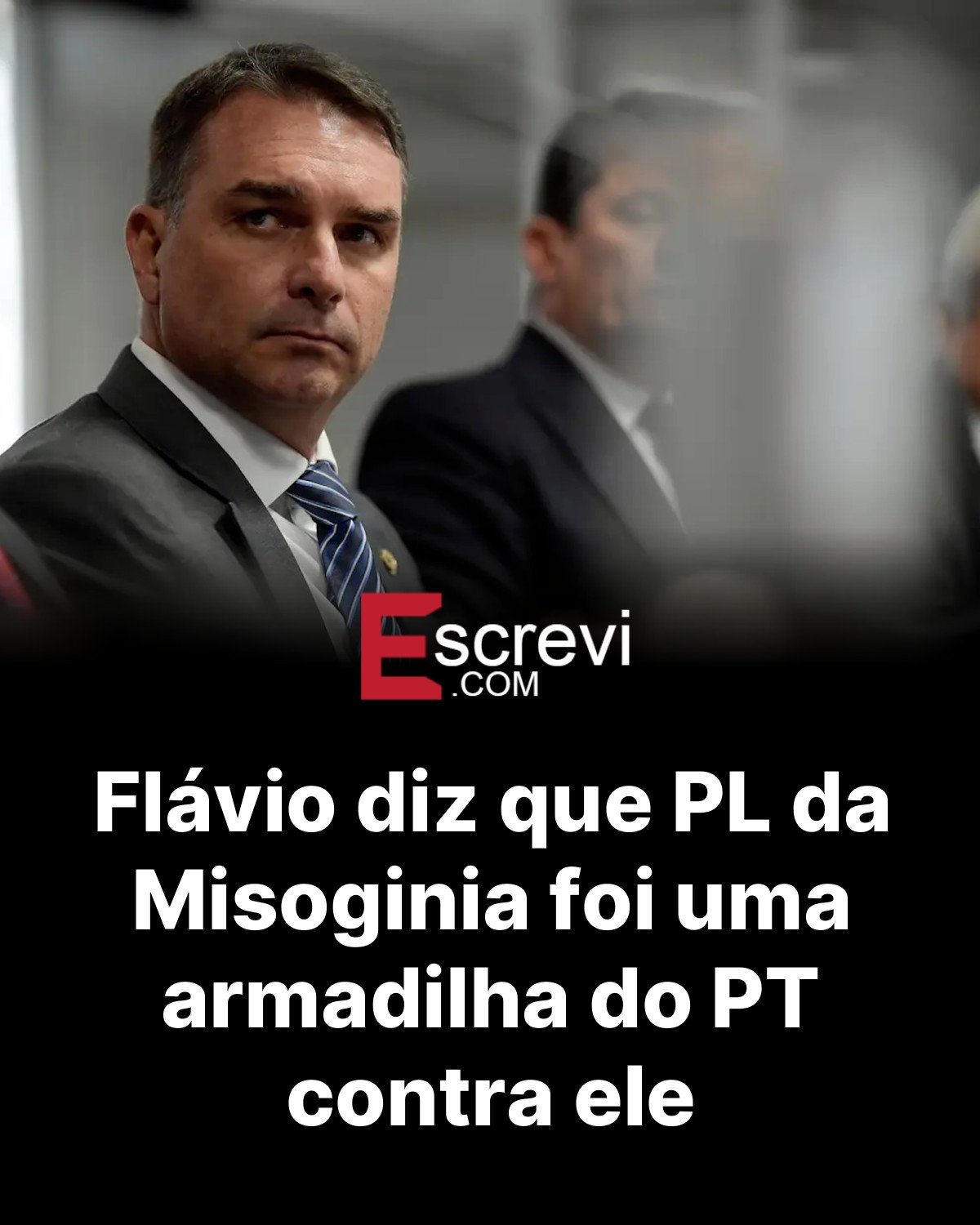 Flávio diz que PL da Misoginia foi uma armadilha do PT contra ele card preto