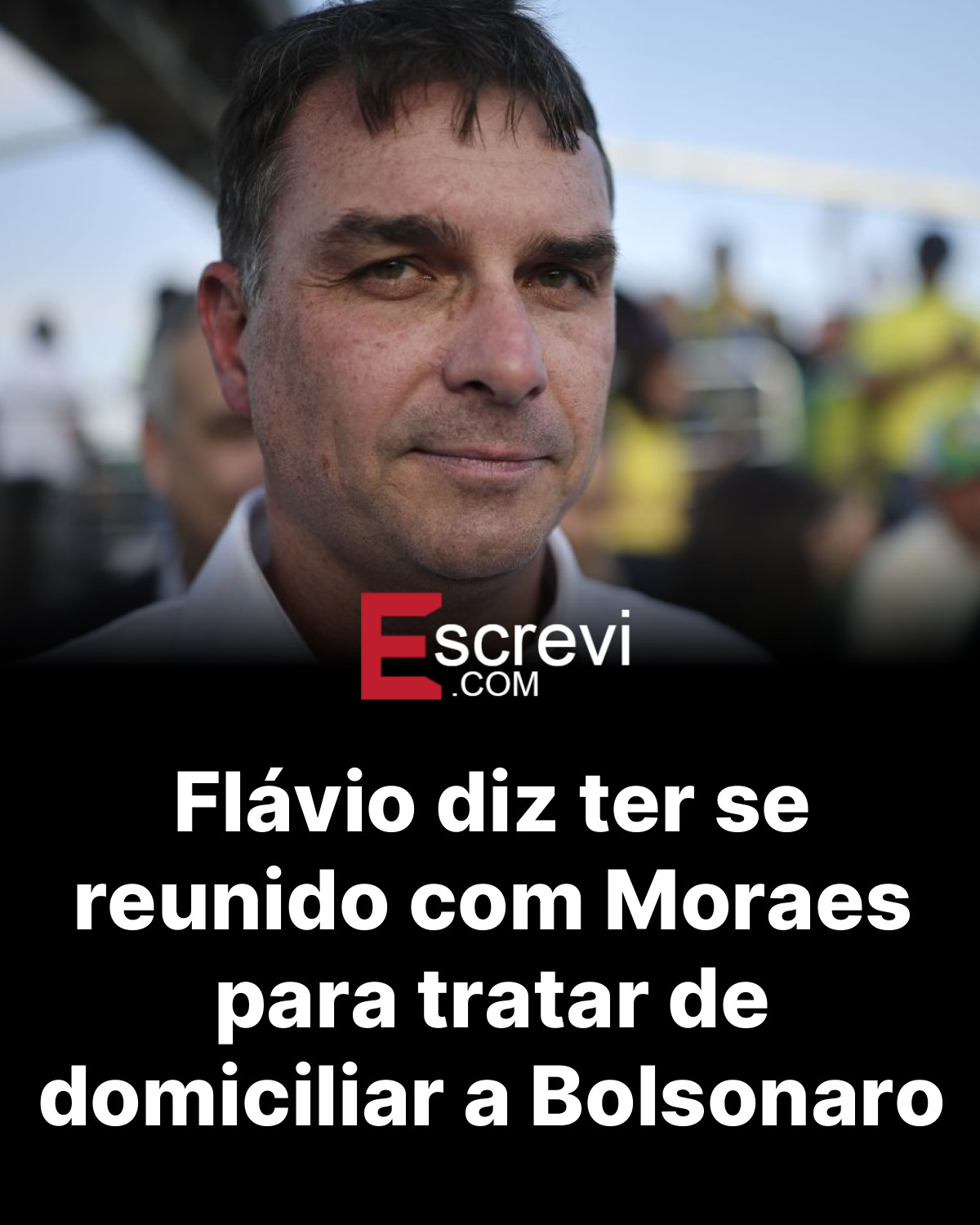 Flávio diz ter se reunido com Moraes para tratar de domiciliar a Bolsonaro card preto