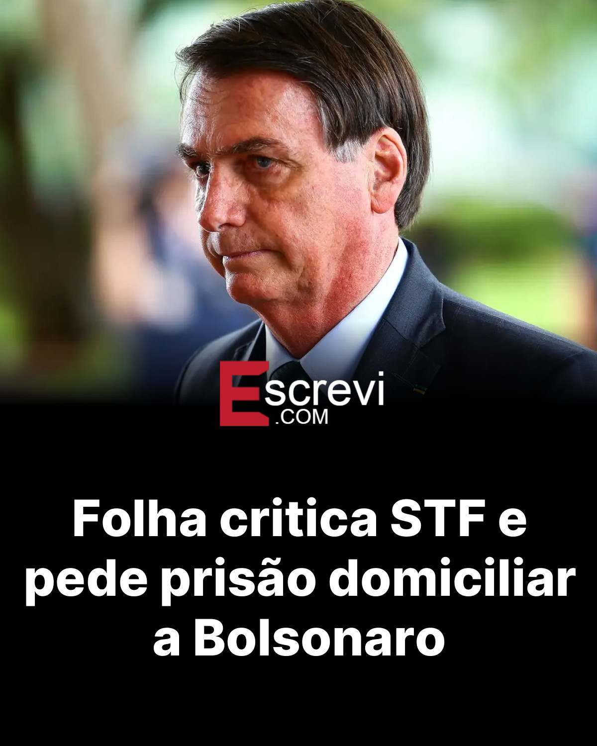 Folha critica STF e pede prisão domiciliar a Bolsonaro card preto