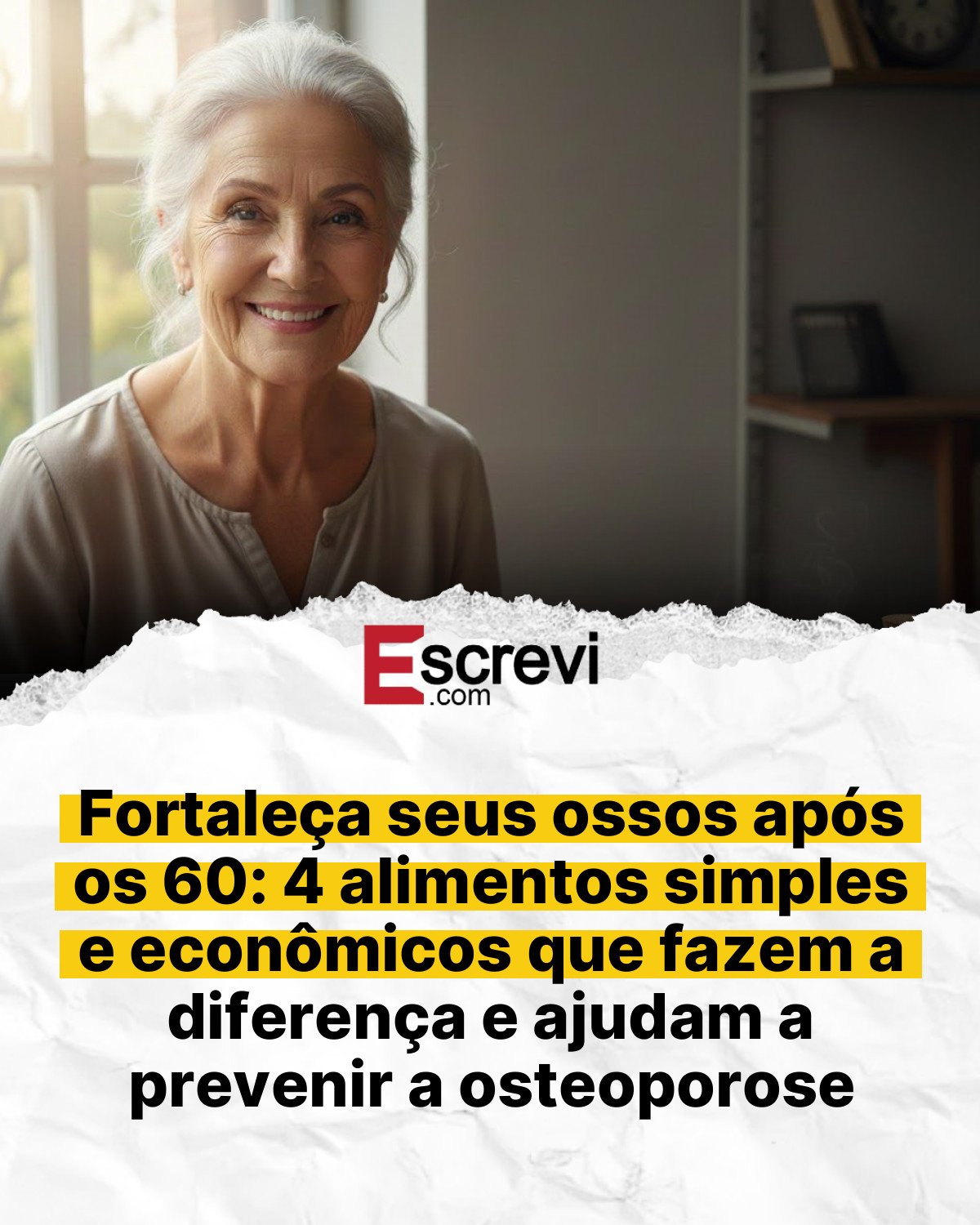 Fortaleça seus ossos após os 60: 4 alimentos simples e econômicos que fazem a diferença e ajudam a prevenir a osteoporose card branco