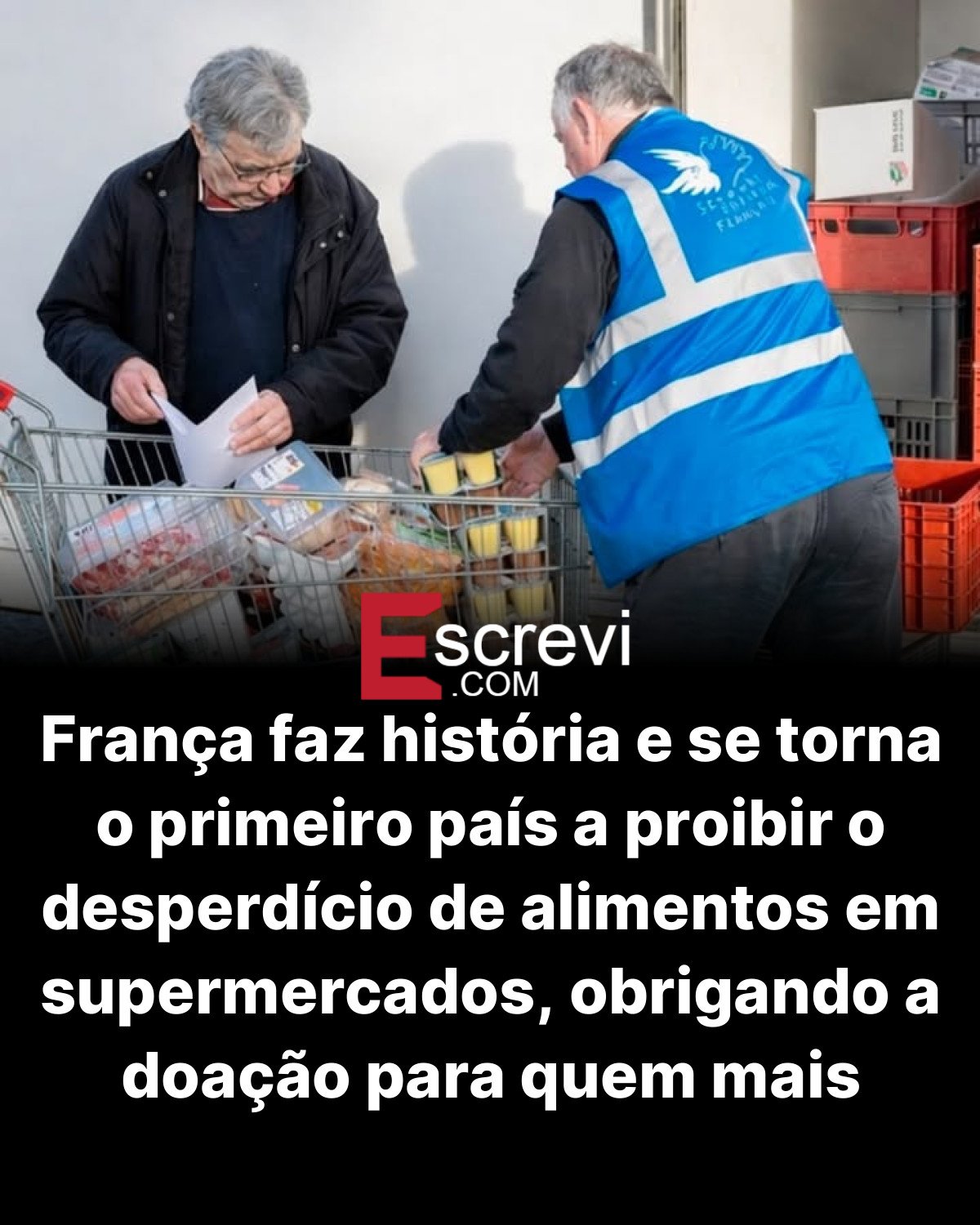 França faz história e se torna o primeiro país a proibir o desperdício de alimentos em supermercados, obrigando a doação para quem mais precisa card preto