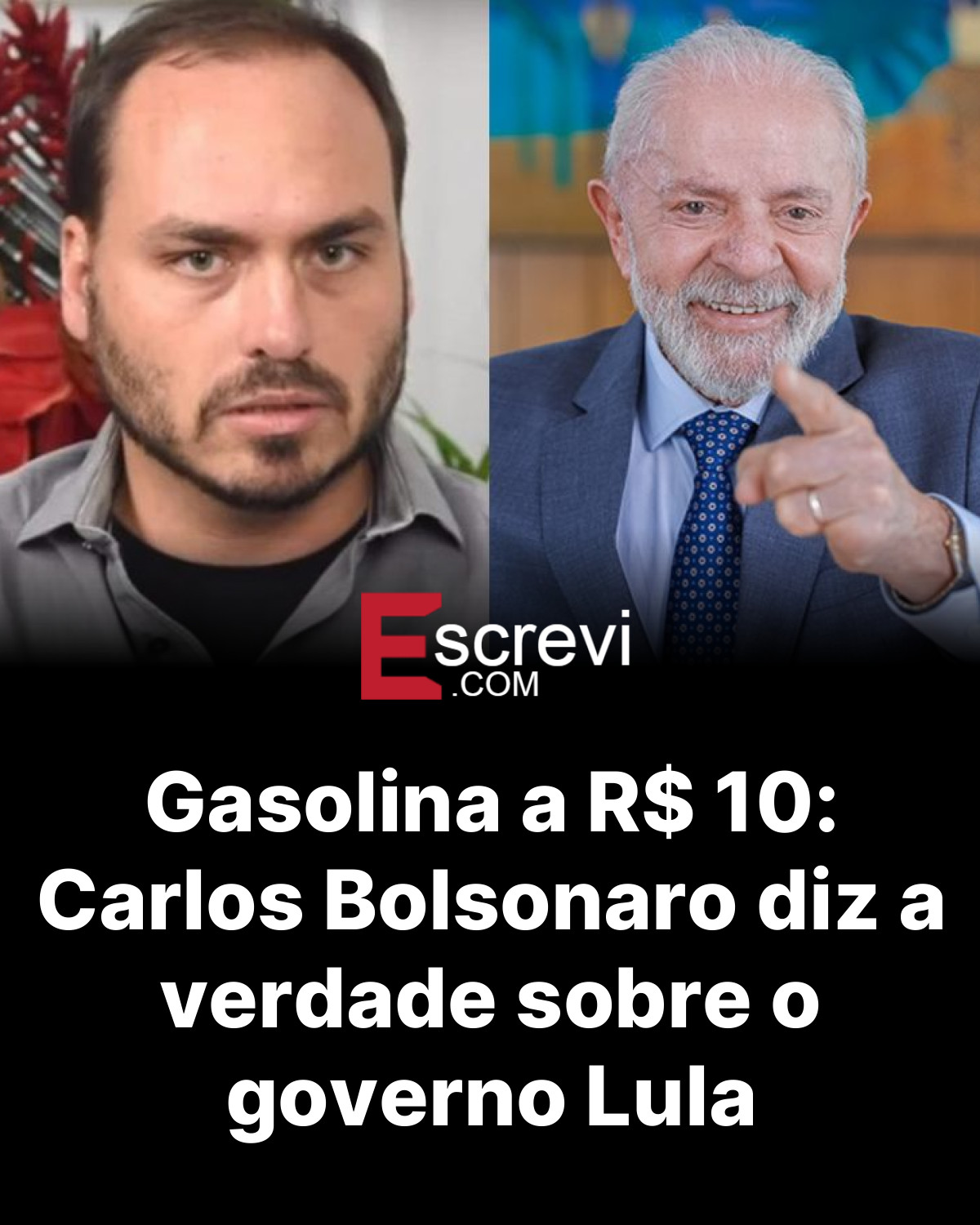 Gasolina a R$ 10: Carlos Bolsonaro diz a verdade sobre o governo Lula card preto