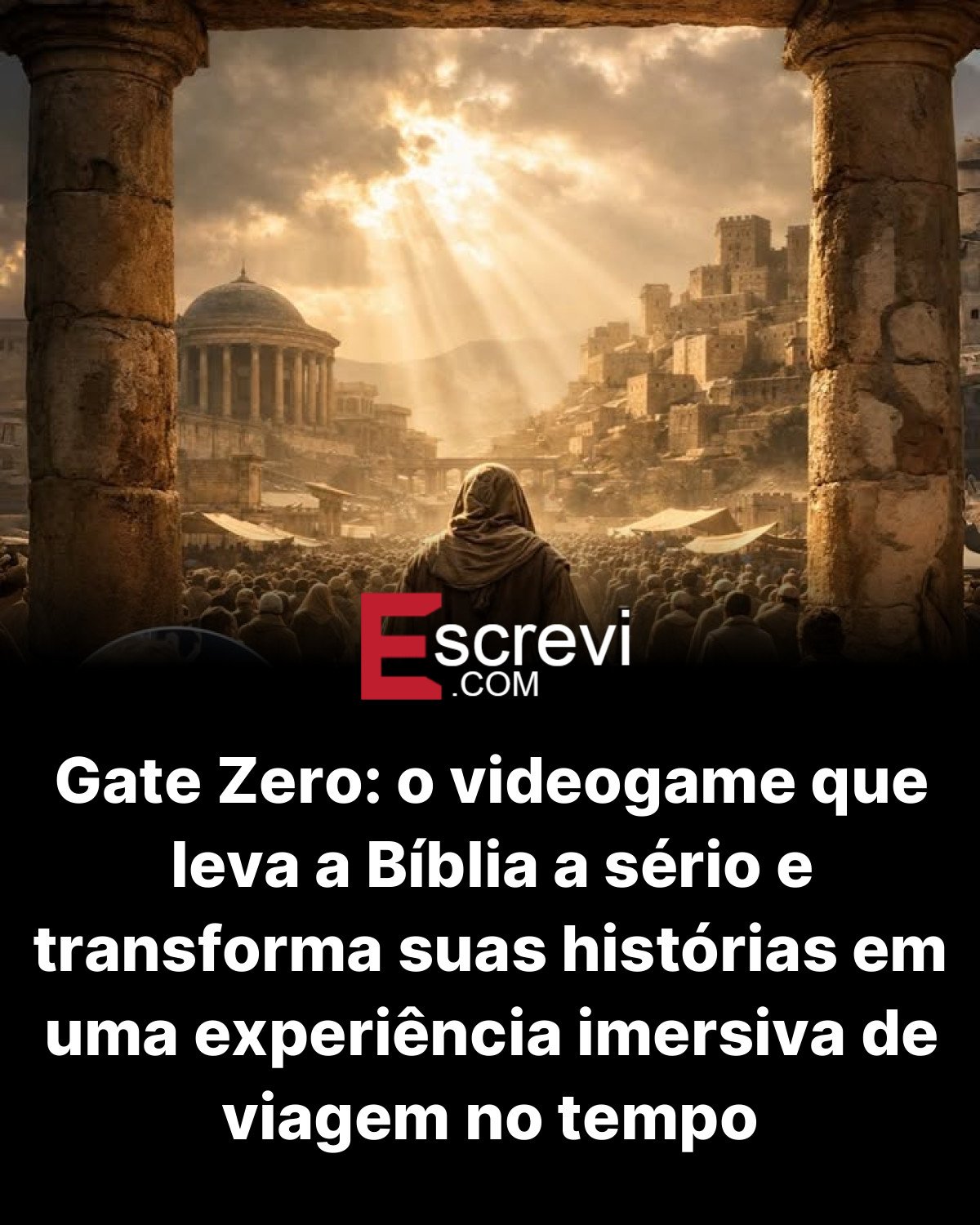 Gate Zero: o videogame que leva a Bíblia a sério e transforma suas histórias em uma experiência imersiva de viagem no tempo card preto