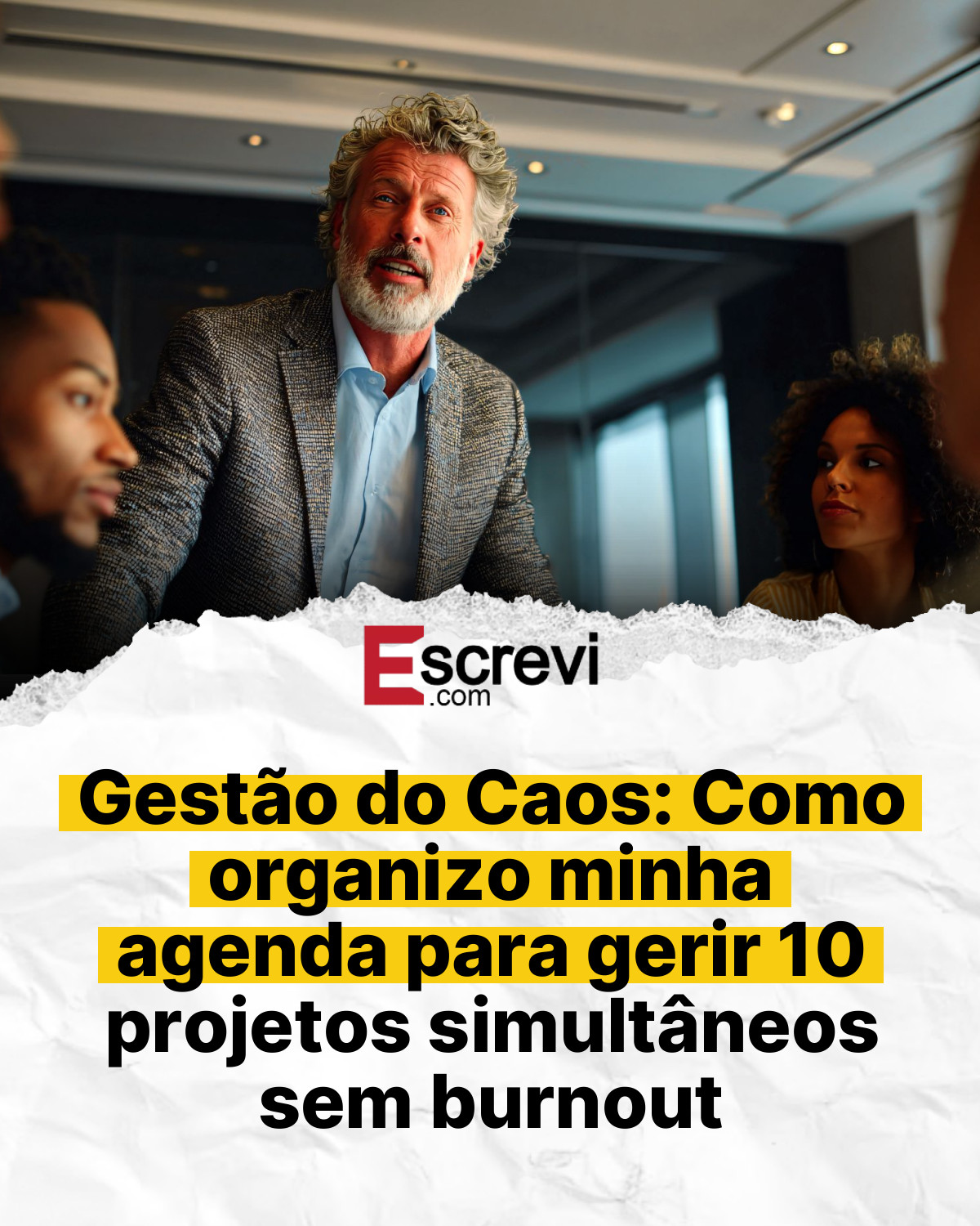 Gestão do Caos: Como organizo minha agenda para gerir 10 projetos simultâneos sem burnout card branco