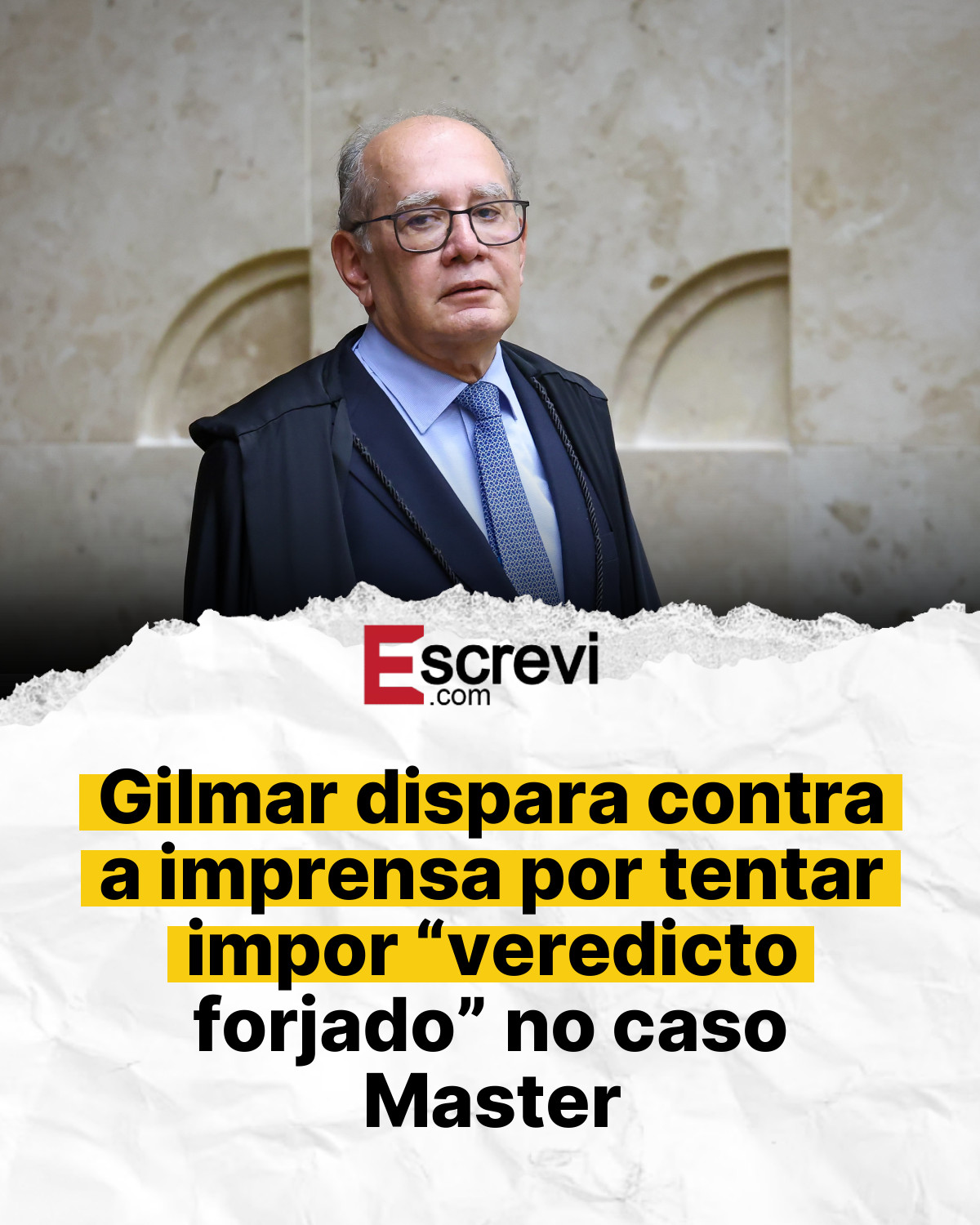 Gilmar dispara contra a imprensa por tentar impor “veredicto forjado” no caso Master card branco