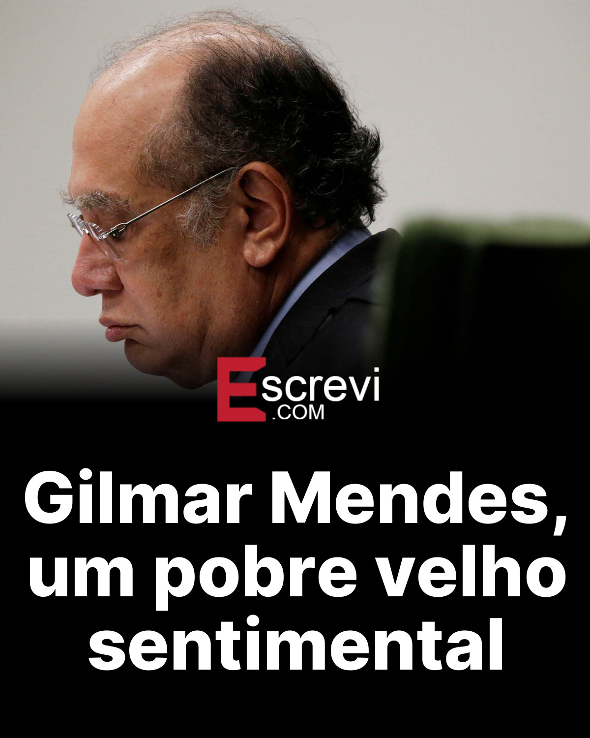 Gilmar Mendes, um pobre velho sentimental card preto