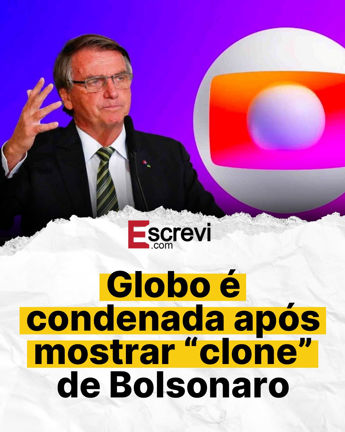 Globo é condenada após mostrar “clone” de Bolsonaro card branco
