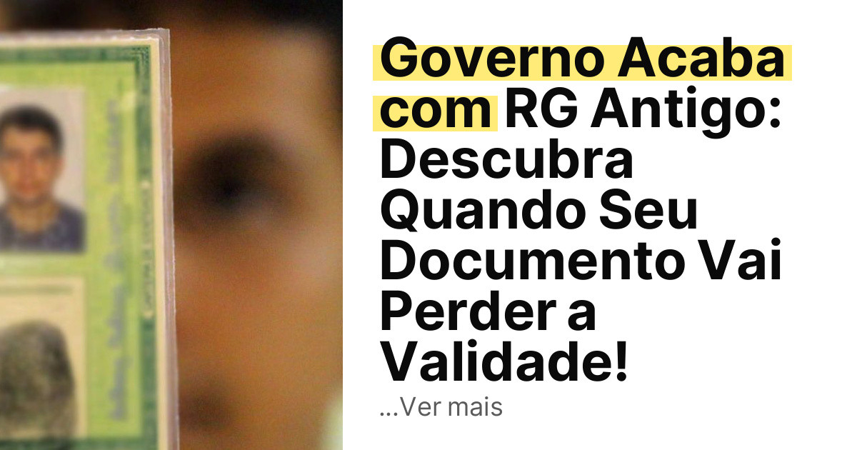 Governo Acaba com RG Antigo: Descubra Quando Seu Documento Vai Perder a Validade! imagem principal