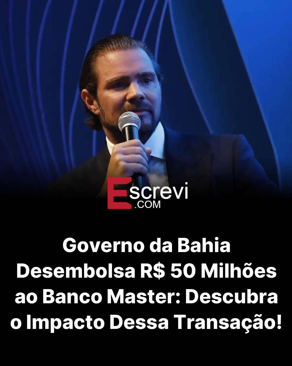Governo da Bahia Desembolsa R$ 50 Milhões ao Banco Master: Descubra o Impacto Dessa Transação! card preto