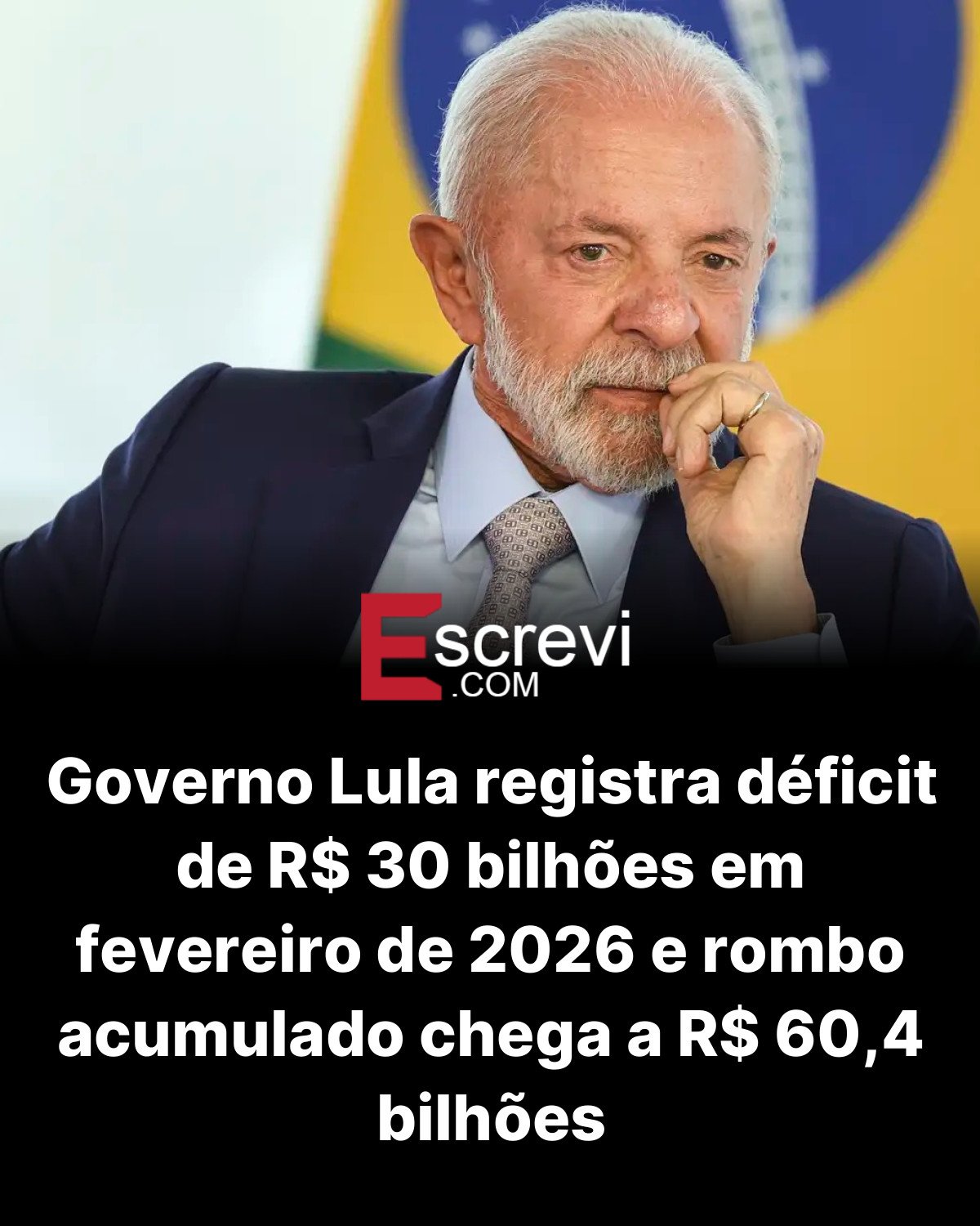 Governo Lula registra déficit de R$ 30 bilhões em fevereiro de 2026 e rombo acumulado chega a R$ 60,4 bilhões card preto