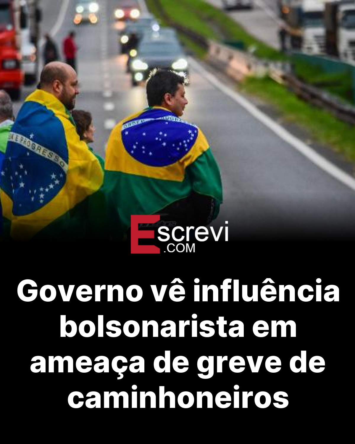 Governo vê influência bolsonarista em ameaça de greve de caminhoneiros card preto