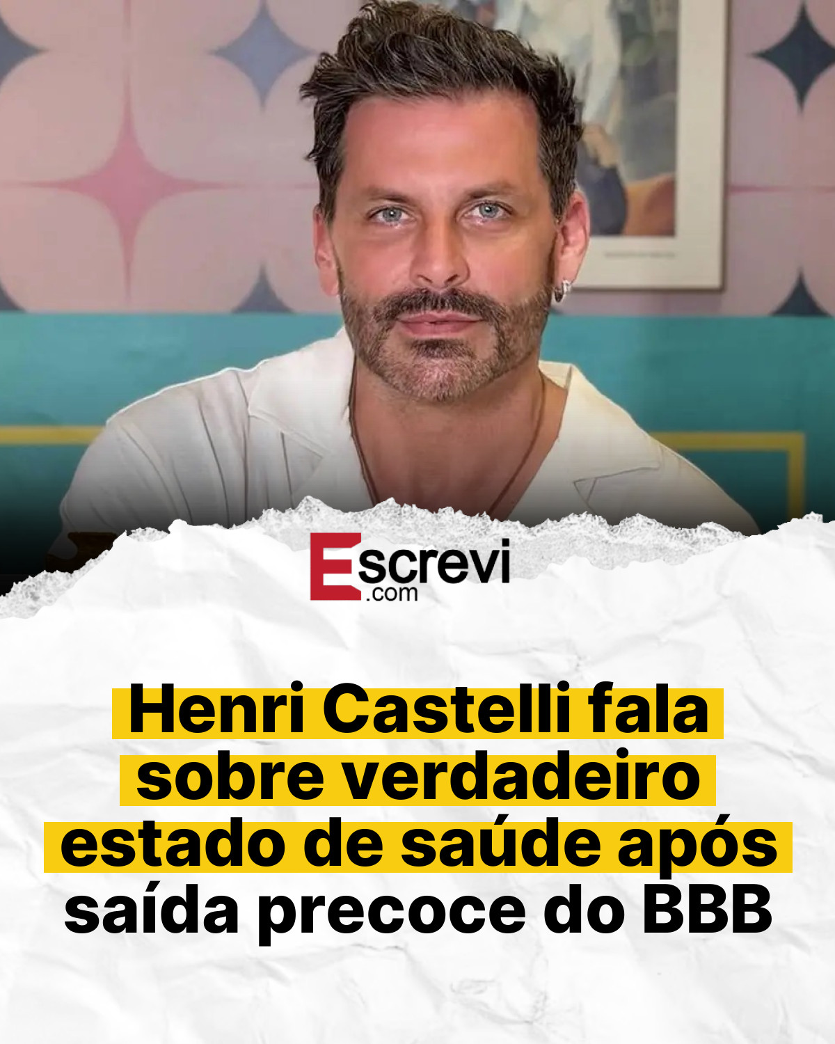 Henri Castelli fala sobre verdadeiro estado de saúde após saída precoce do BBB card branco