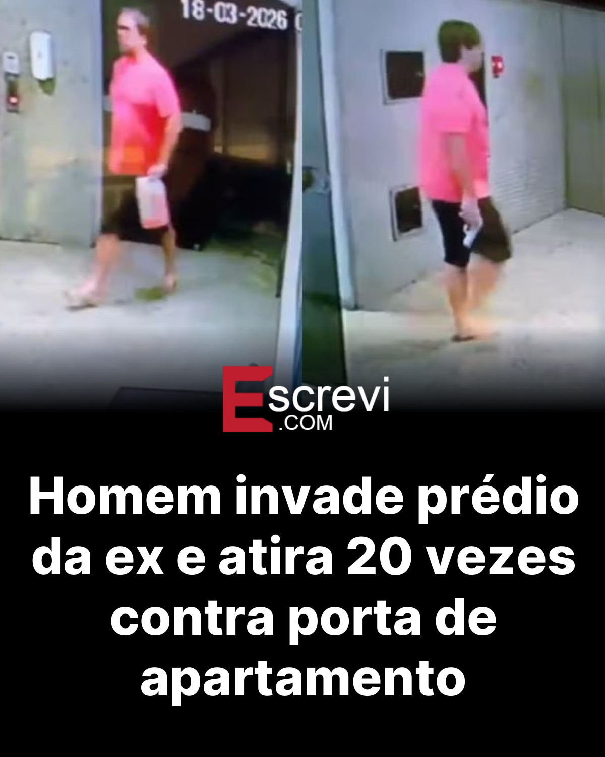 Homem invade prédio da ex e atira 20 vezes contra porta de apartamento card preto