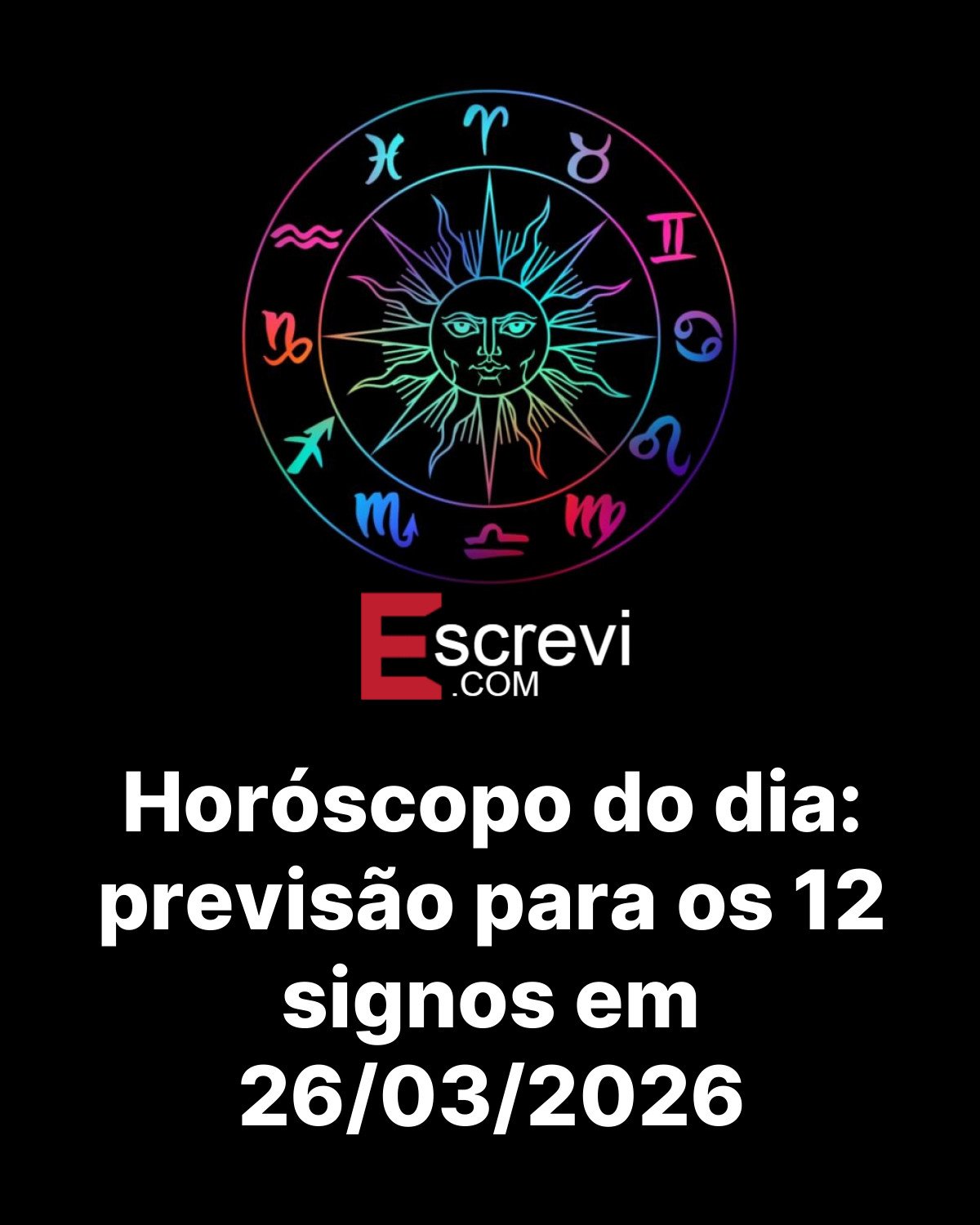Horóscopo do dia: previsão para os 12 signos em 26/03/2026 card preto