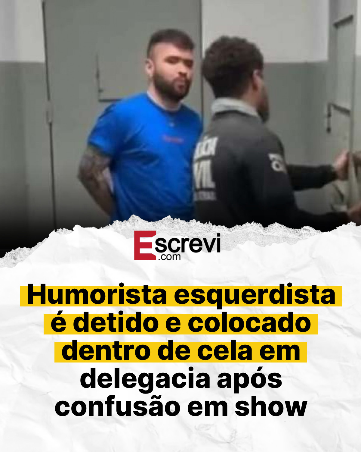 Humorista esquerdista é detido e colocado dentro de cela em delegacia após confusão em show card branco
